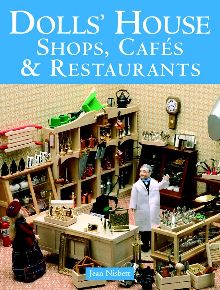 Dolls' House Shops, Cafes and Restaurants Paperback – 22 Sept. 2005
