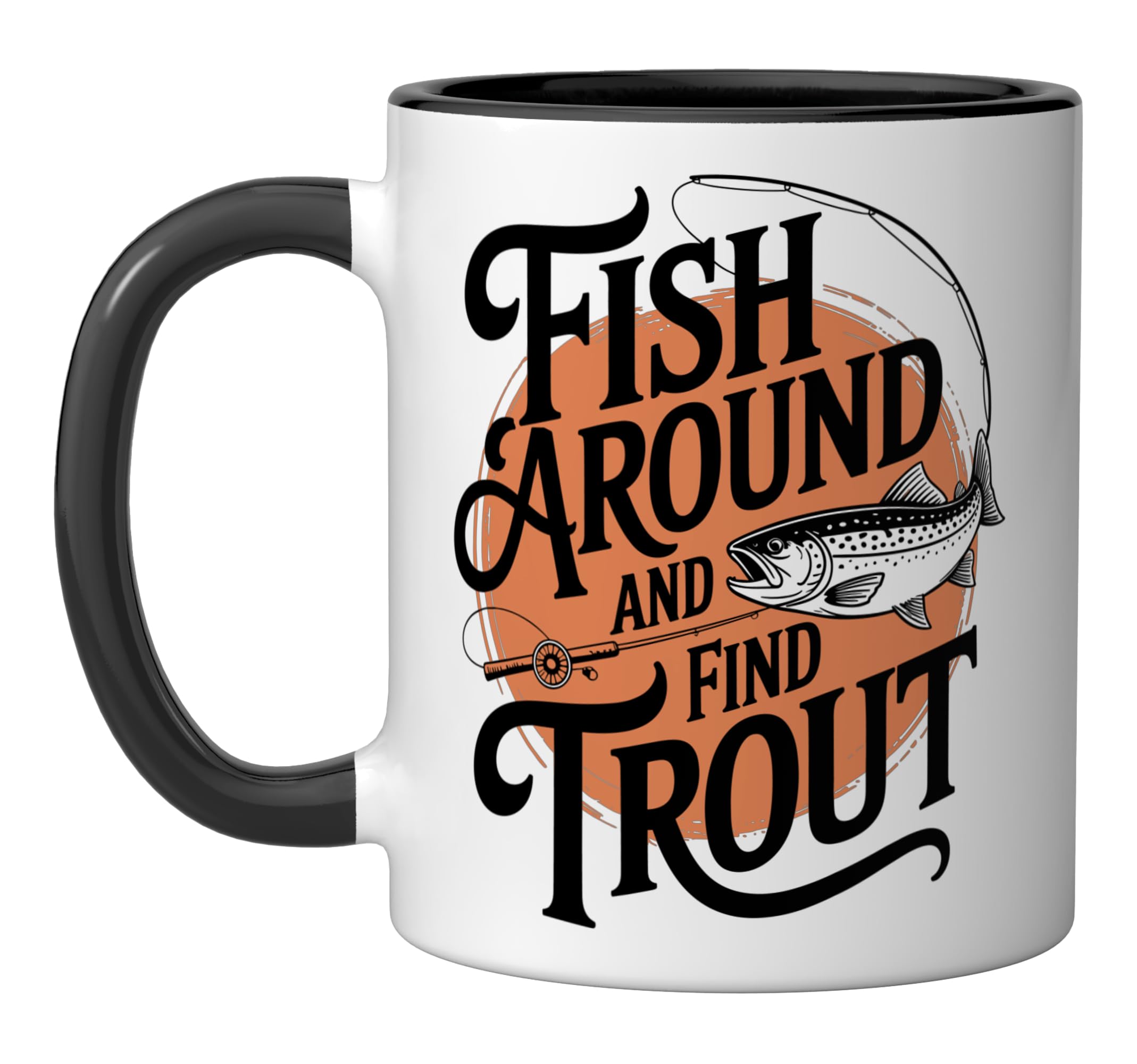 Fish Around And Find Trout, Trout Fishing Fisherman Ceramic Mug, Black/White