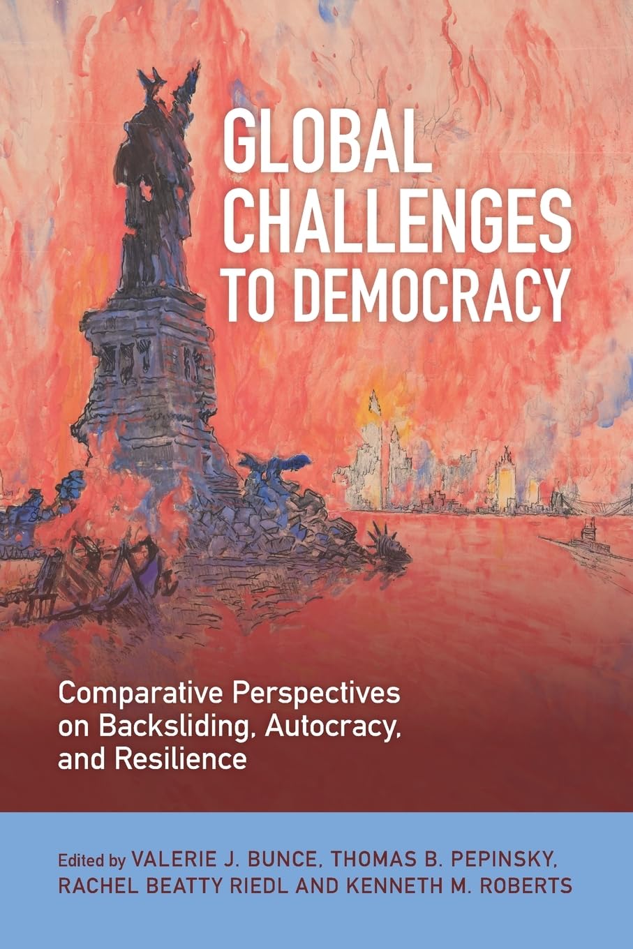 Global Challenges to Democracy: Comparative Perspectives on Backsliding, Autocracy, and Resilience