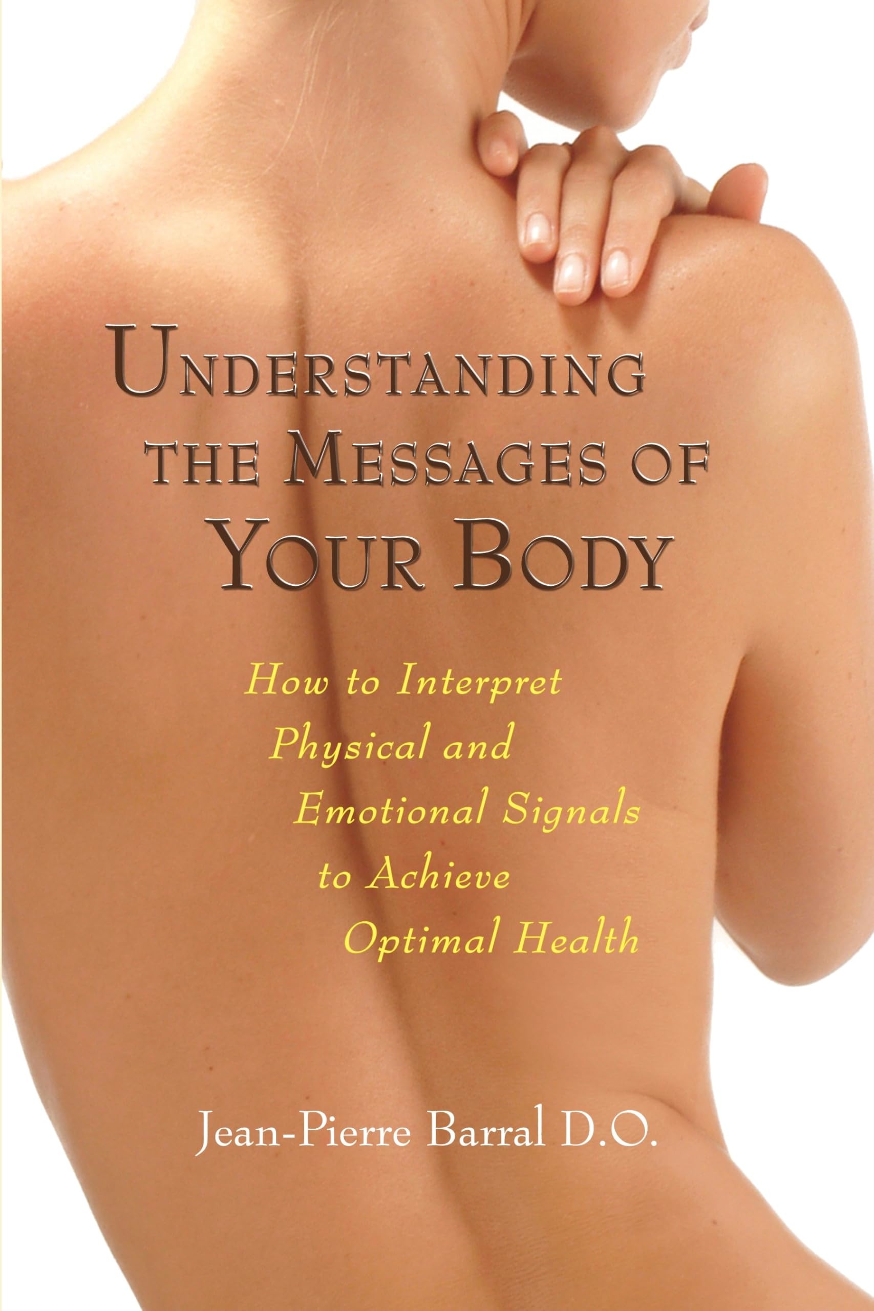 Understanding the Messages of Your Body: How to Interpret Physic
