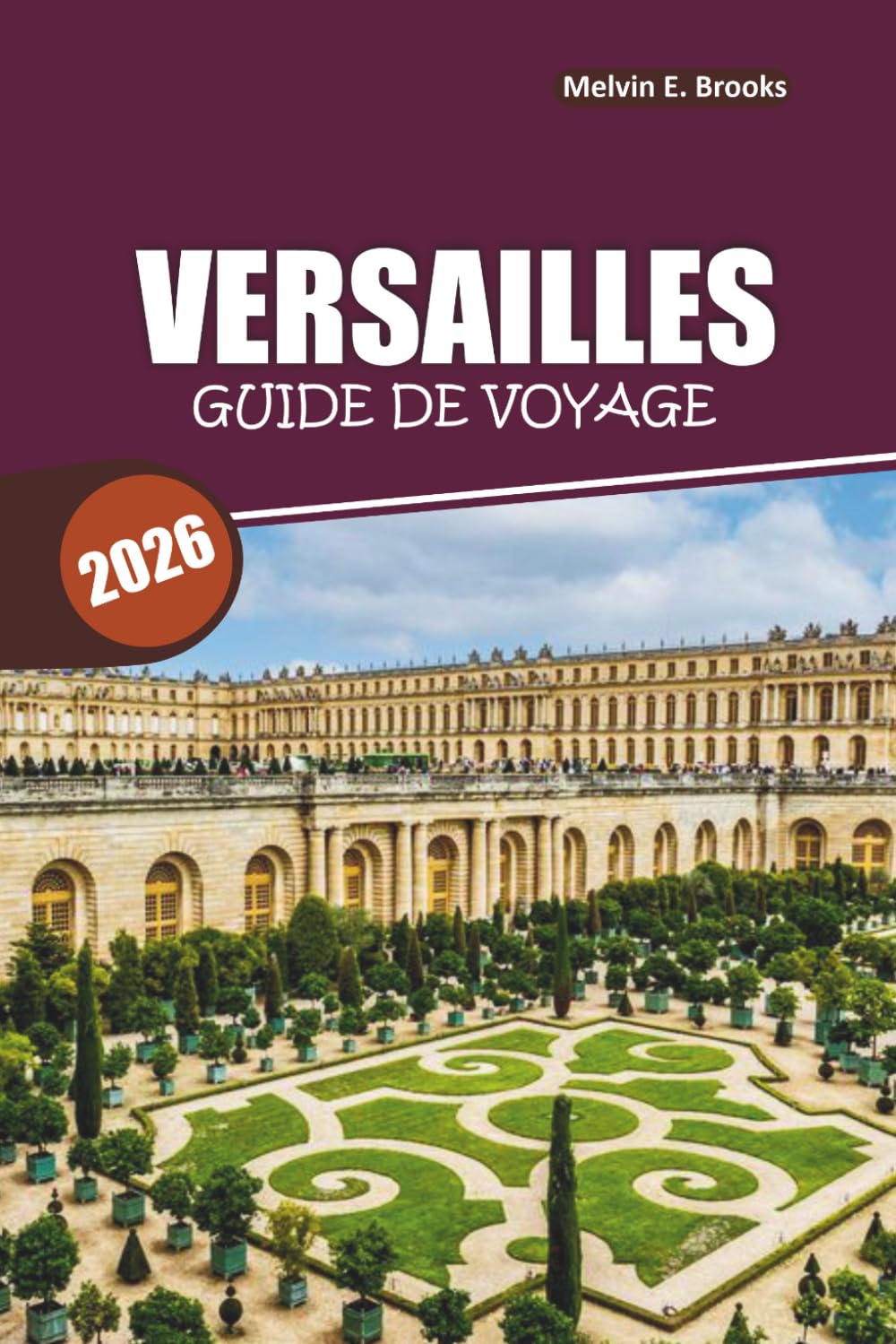 Guide de voyage de Versailles 2026: Découvrez le palais, les coins secrets et les saveurs locales avec des plans simples pour une escapade parfaite à Paris