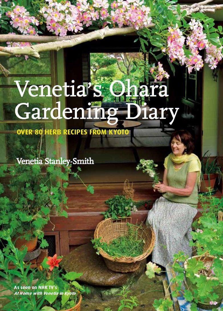 Venetia's Ohara Gardening Diary OVER 80 HERB RECIPES FROM KYOTO