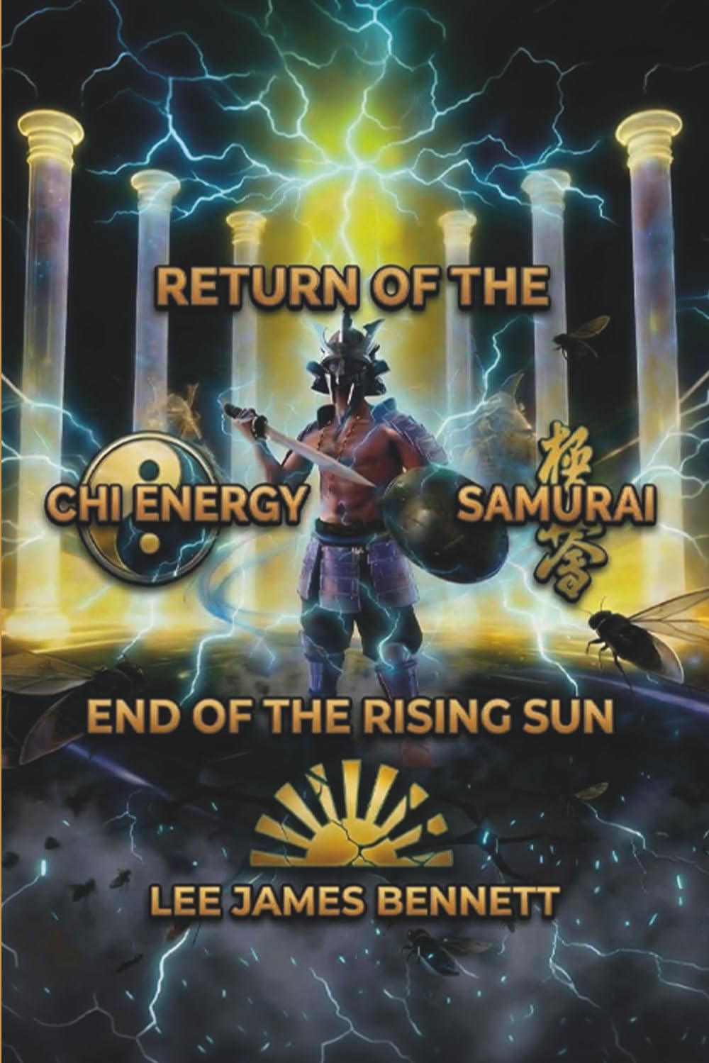 Return of the Chi Energy Samurai: End of the Rising Sun (The Chi Energy Samurai Trilogy)