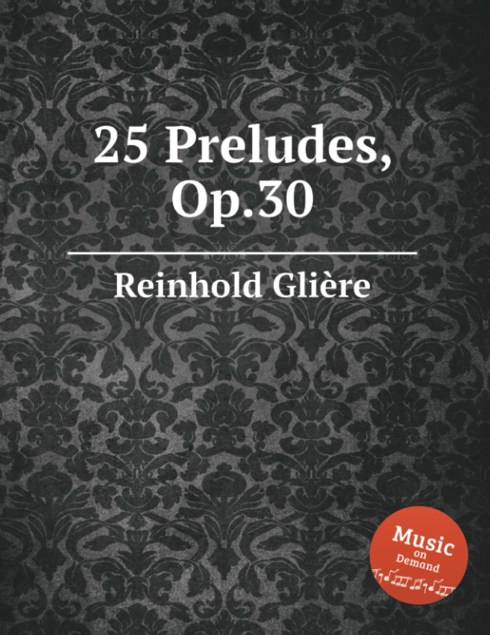 25 Preludes, Op.30: The sheet music book (MusBooks) (French Edition)