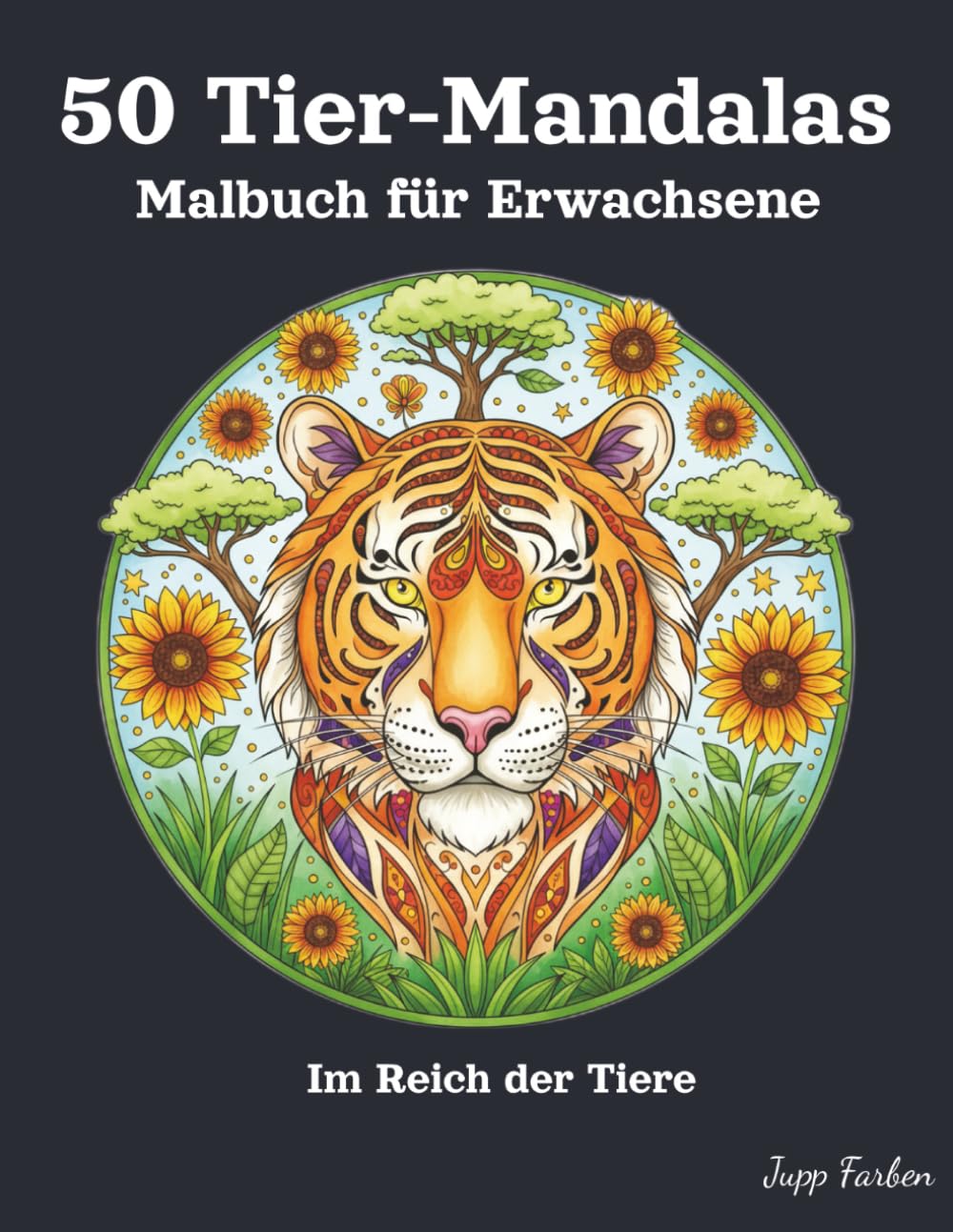 50 Tier-Mandalas Malbuch für Erwachsene: Große Motive zur Stressbewältigung & Entspannung. Detaillierte Tier-Porträts (Löwe, Elefant, Wolf & Co) und Zen-Muster