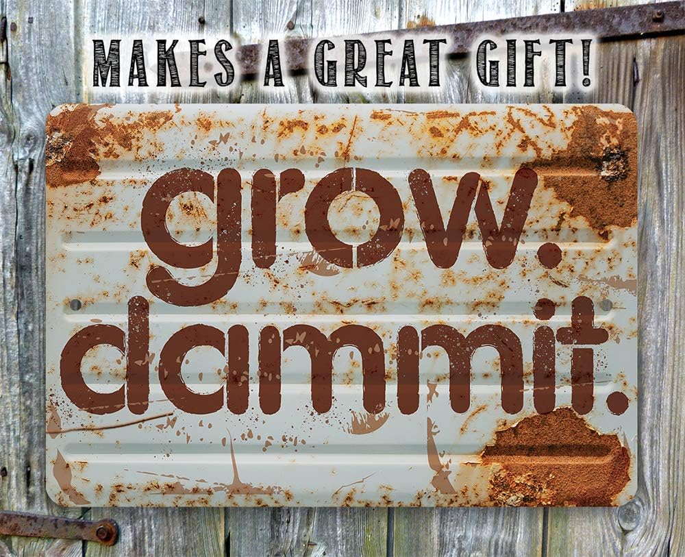 Grow Dammit Garden Sign - Funny Gardening Decor, Plants Outdoor Decoration and Lawn Yard Farm and Garden Display, Great Gardeners Gift, 12x18 Use Indoors or Outdoors Durable Rustic Metal Sign