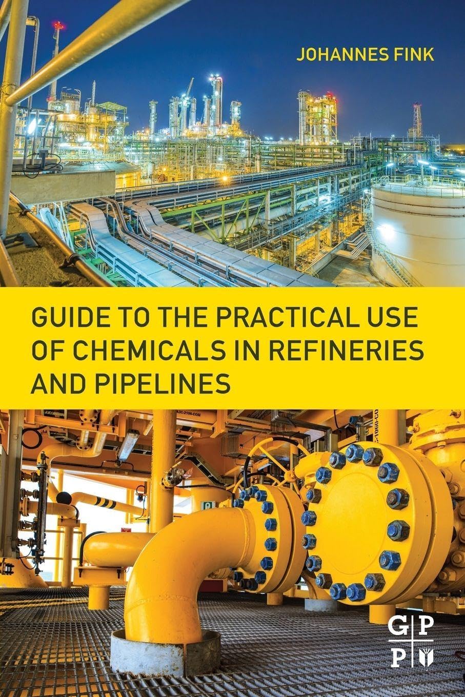 Buy Guide to the Practical Use of Chemicals in Refineries and Pipelines — BookShops.in