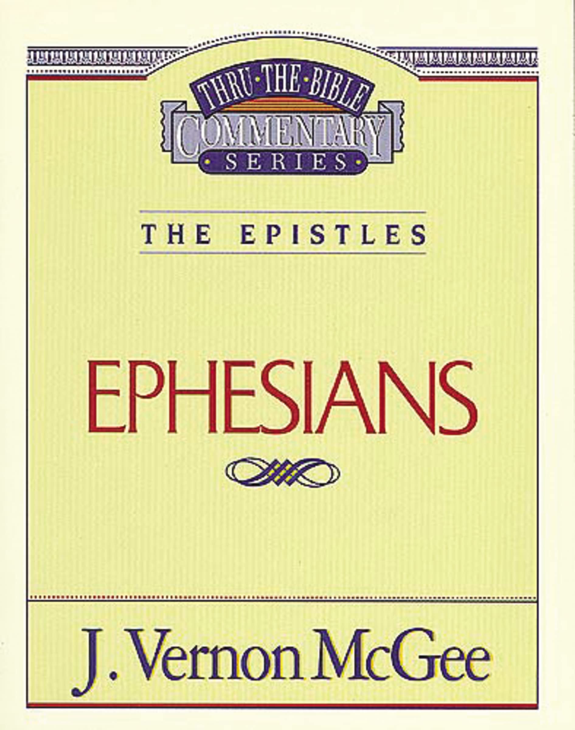 Thru the Bible Vol. 47: The Epistles (Ephesians): The Epistles (Ephesians): 47 (Supersaver)