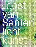 van santen van santen  Joost van Santen - lichtkunst