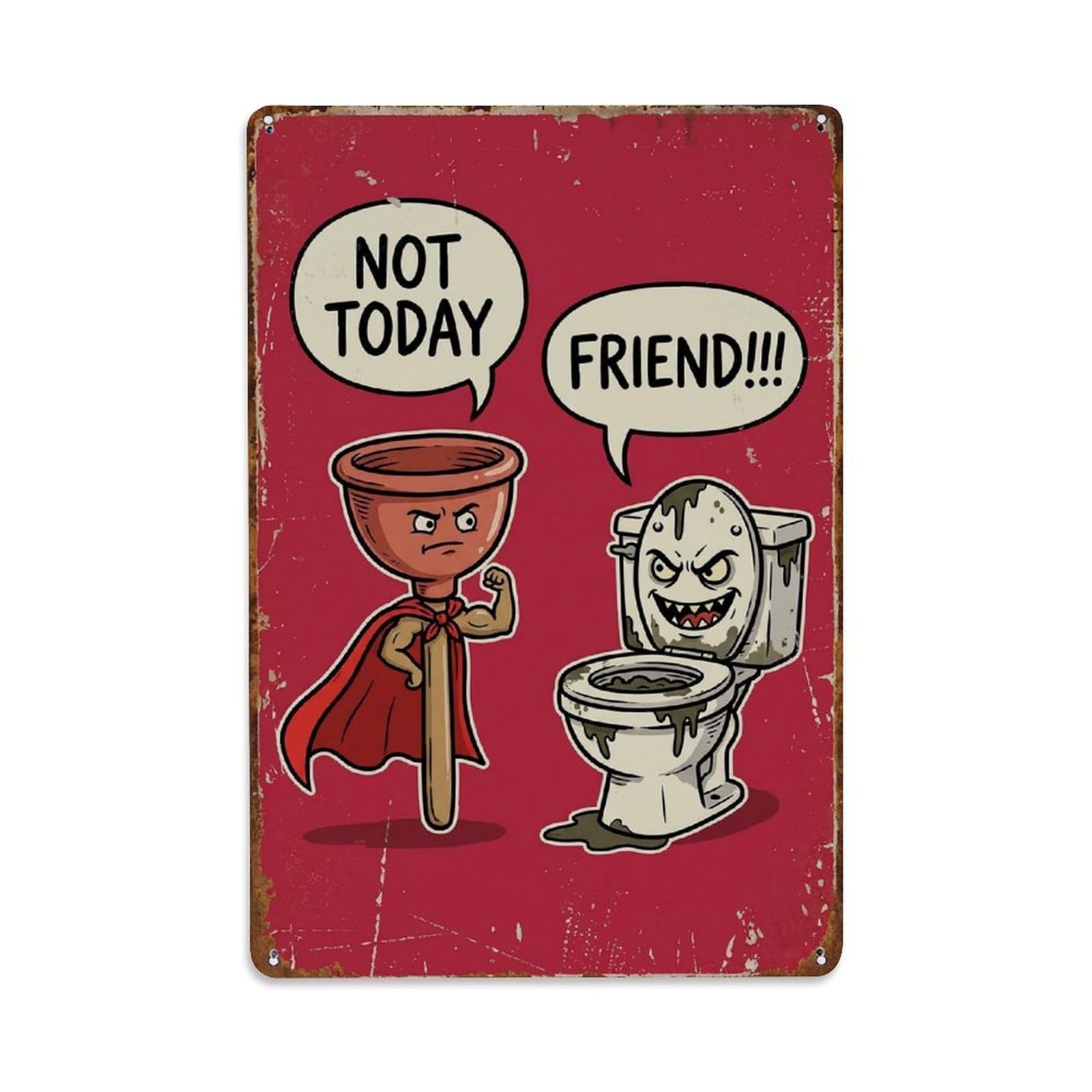 Not Today Friend Funny Vintage Humorous Toilet Metal Tin Sign