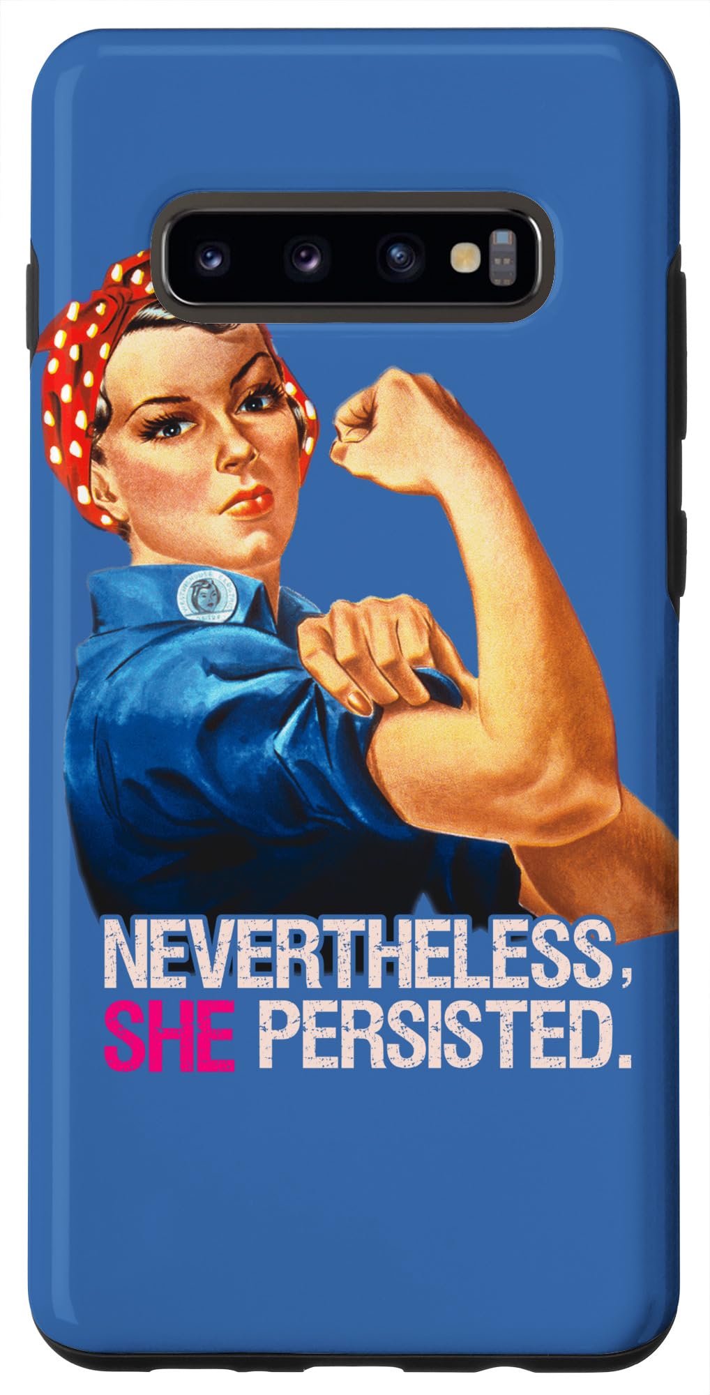 Galaxy S10+ Nevertheless She Persisted Rosie the Riveter Case
