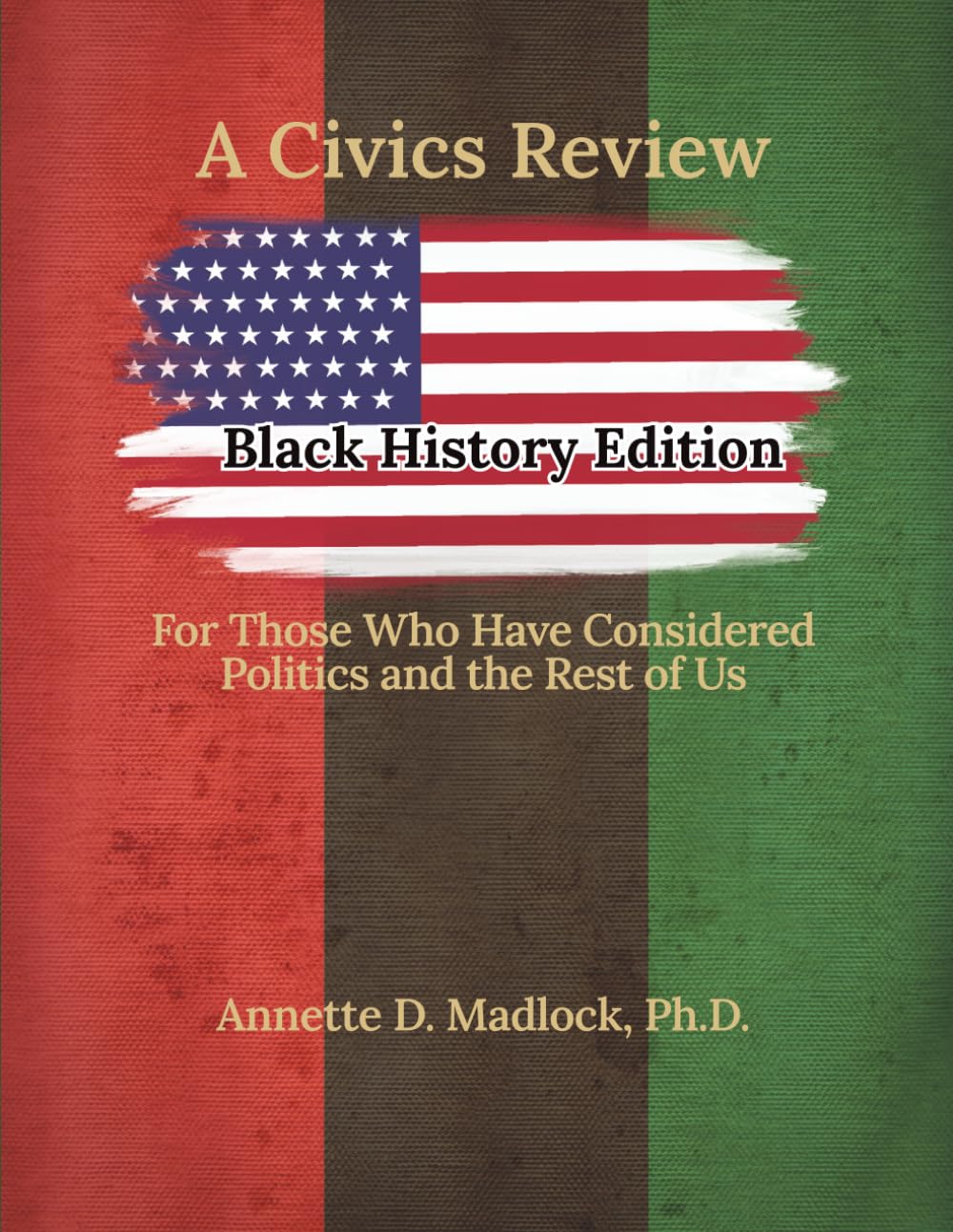 A Civics Review Black History Edition: For Those Who Have Considered Politics and the Rest of Us