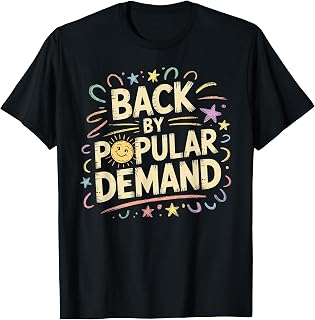 Back By Popular Demand Funny Back to School T-Shirt