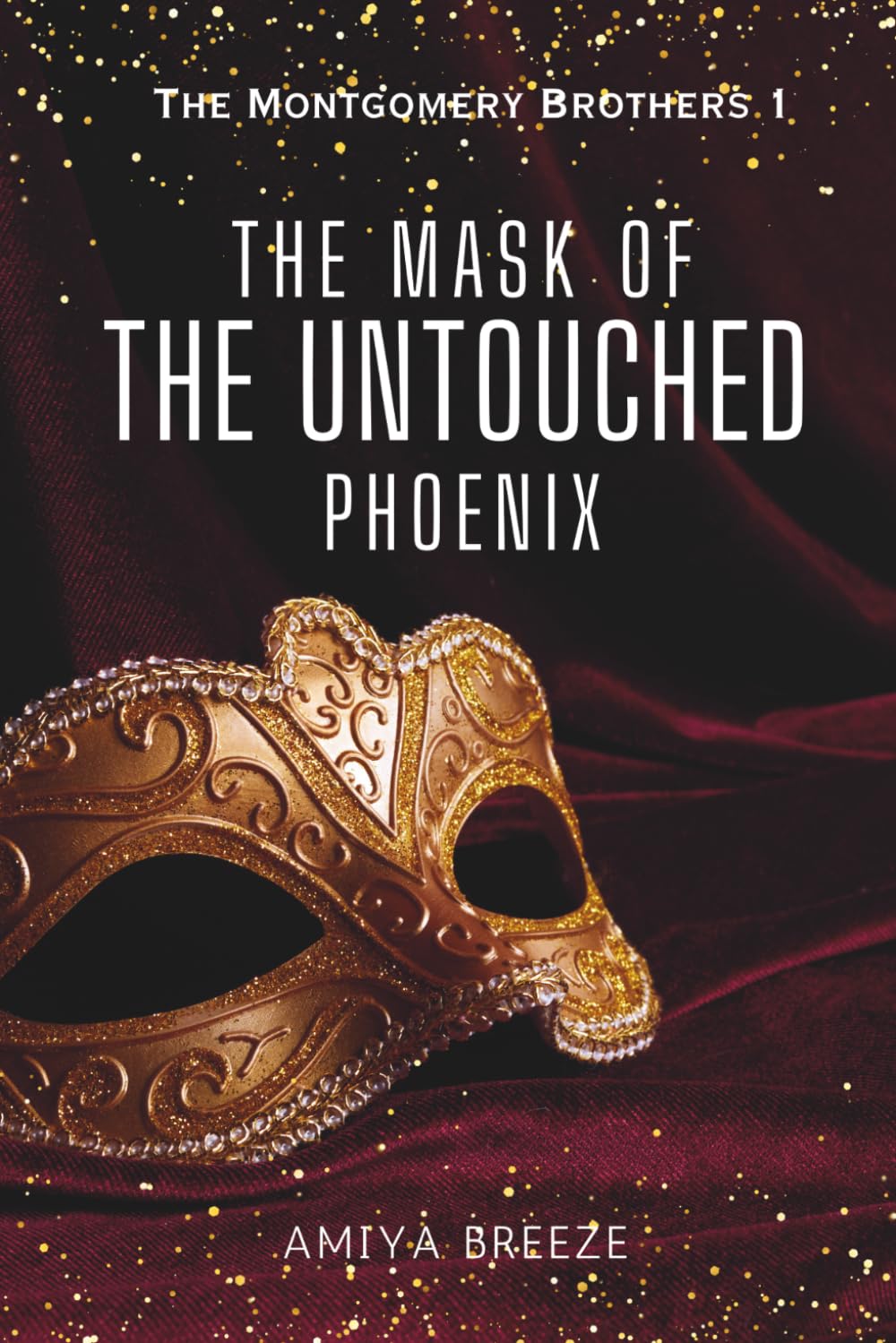 The Mask of The Untouched Phoenix (The Montgomery Brothers)