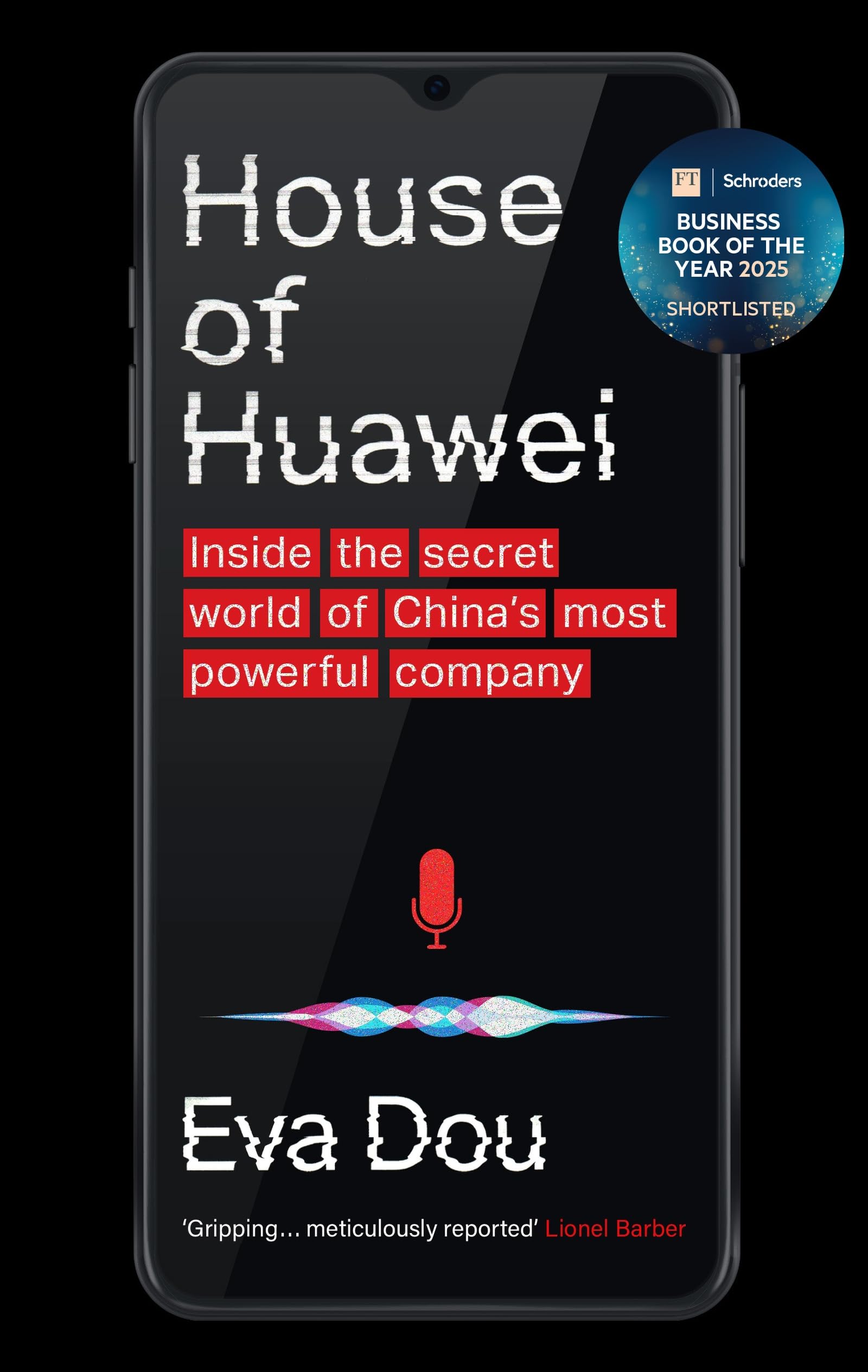 House of Huawei: Inside the Secret World of China's Most Powerful Company