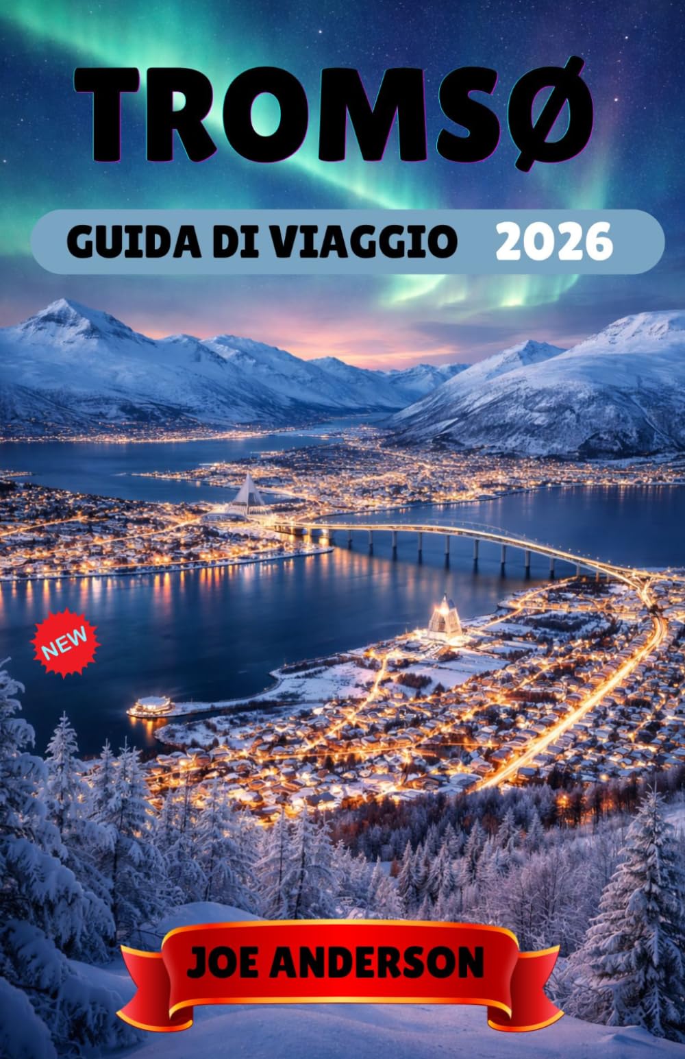 TROMSØ GUIDA DI VIAGGIO 2026