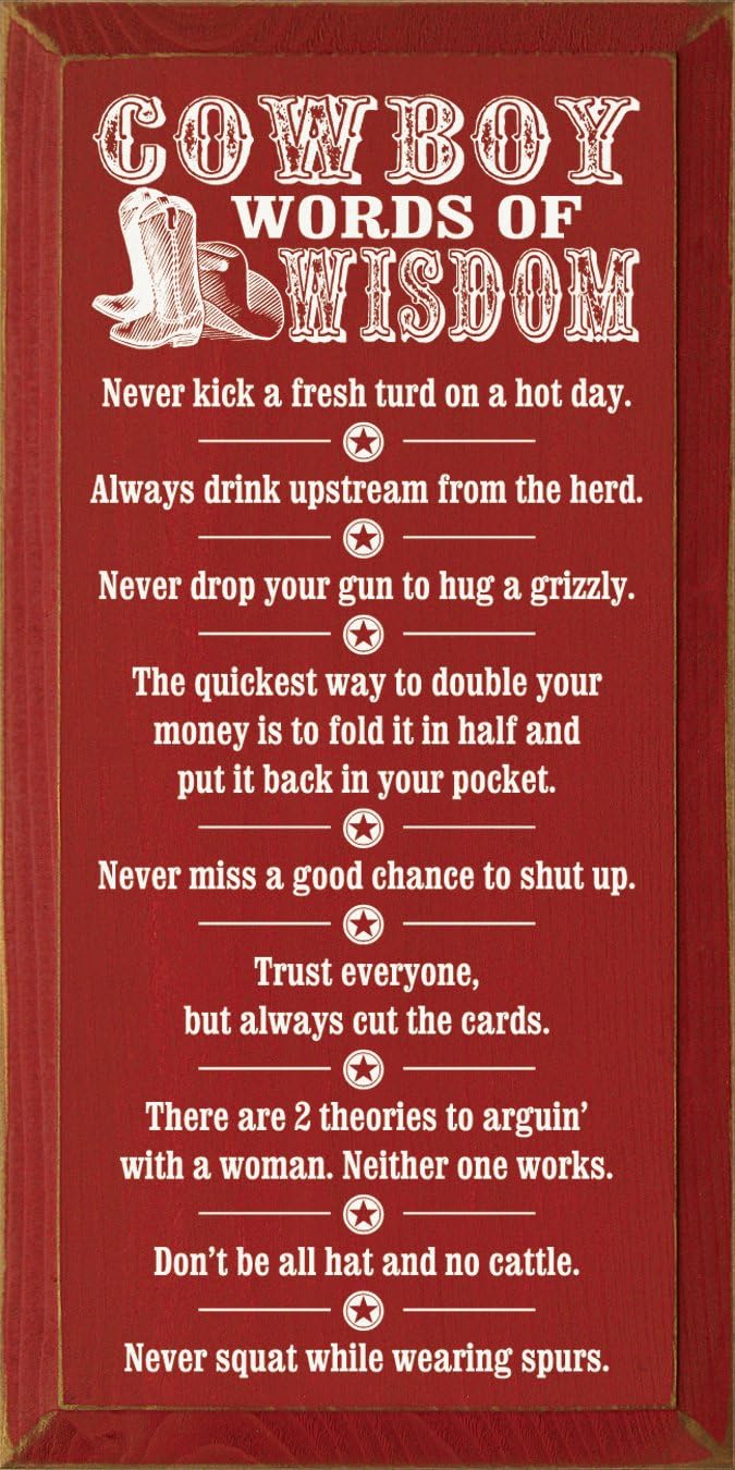 Wooden Sign - Cowboy Words of Wisdom - Never kick a fresh turd on a hot day... (Black)