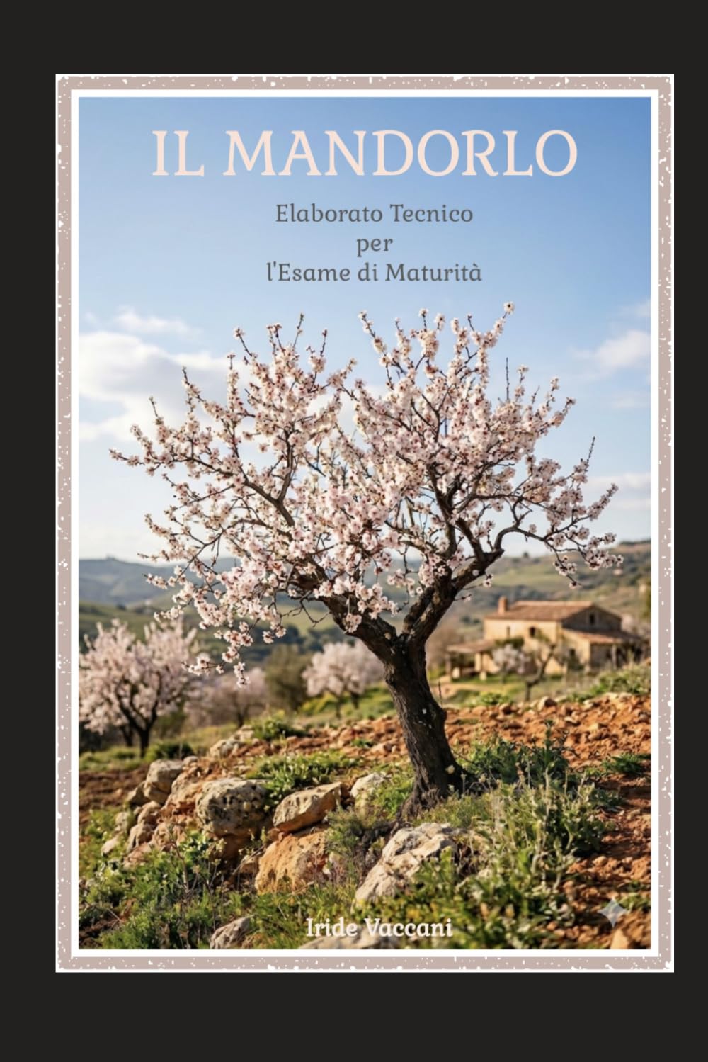 Il Mandorlo: - Elaborato per Esame Maturità - (Agraria: Gestione dell'Ambiente e del Territorio (I-V anno))