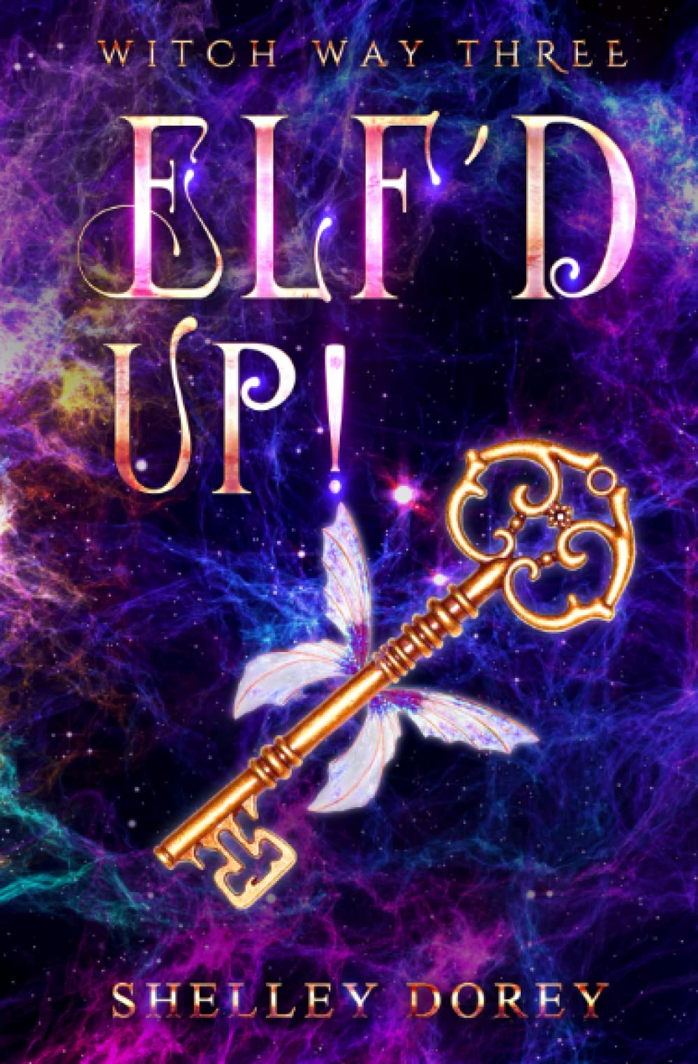 Elf’d Up!: Paranormal Women's Fiction (Witch Way)