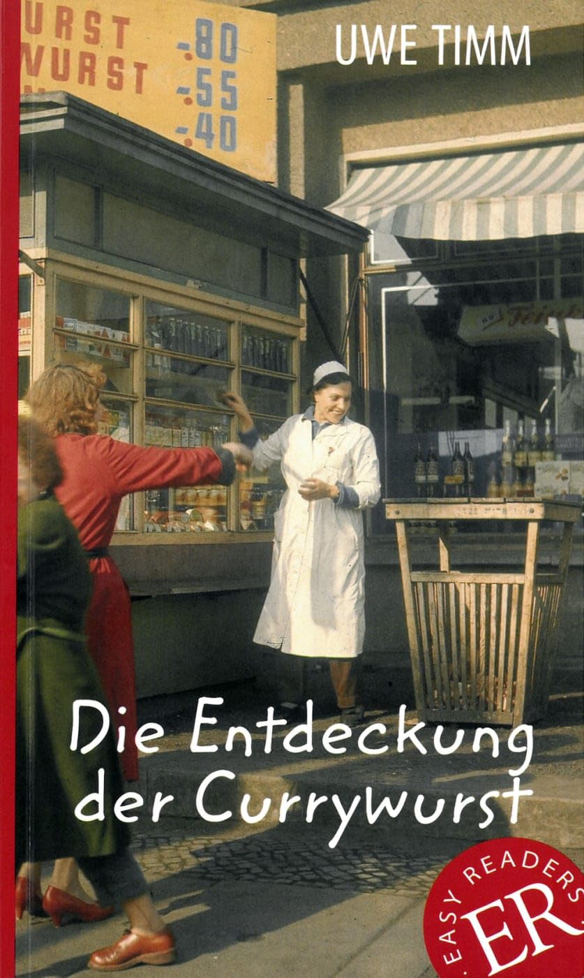 Die entdeckung der currywurst: Deutsche Lektüre für das 3. und 4. Lernjahr