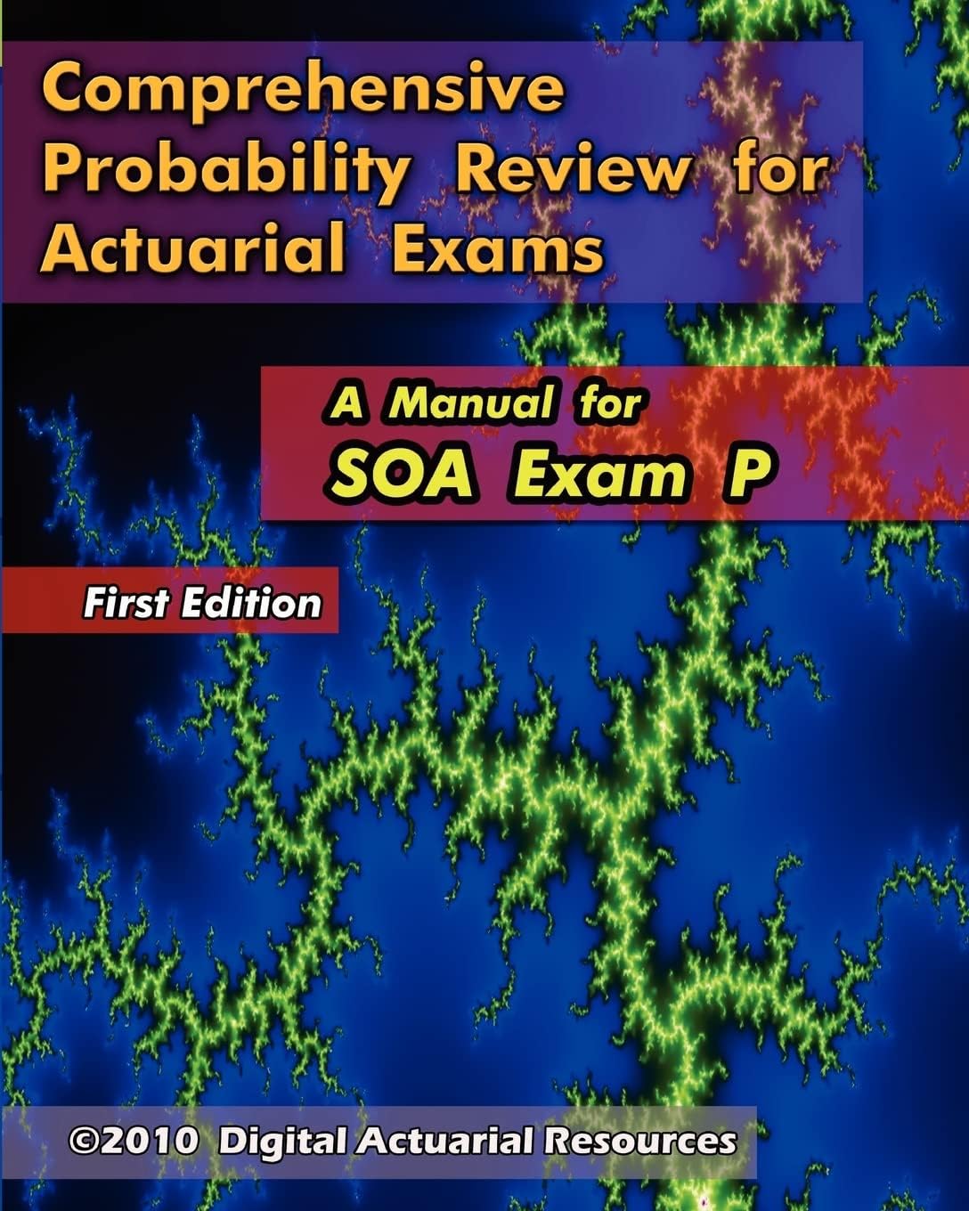Comprehensive Probability Review for Actuarial Exams: A Manual for SOA Exam P