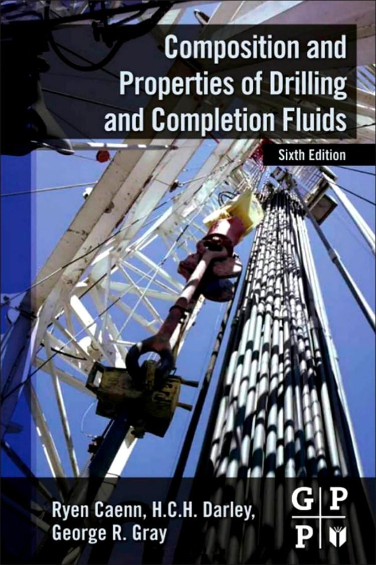 Composition and Properties of Drilling and Completion Fluids 6th Edition