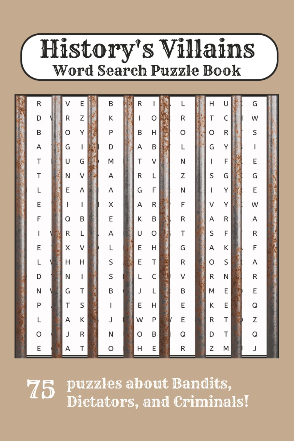 History's Villains Word Search Puzzle Book: Puzzles about Bandits, Dictators, and Criminals | 6x9 | 75 puzzles
