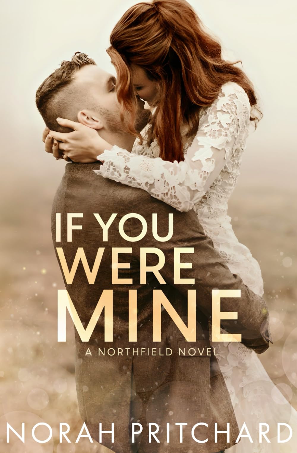 If You Were Mine: A Steamy Grumpy-Sunshine, Runaway Bride, Small-Town Christmas Romance (Northfield Series Model Covers)
