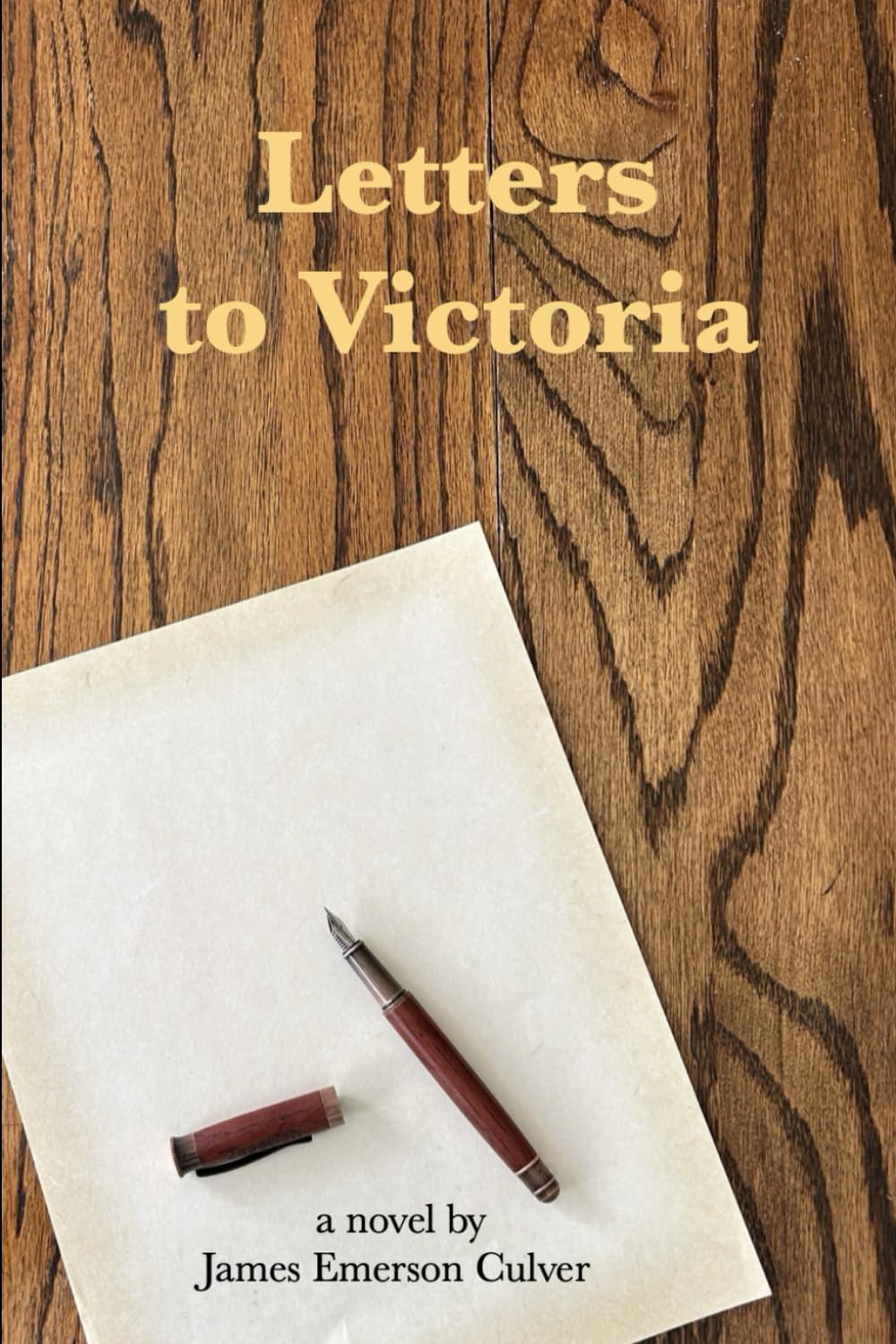 Letters To Victoria: a novel by James Emerson Culver
