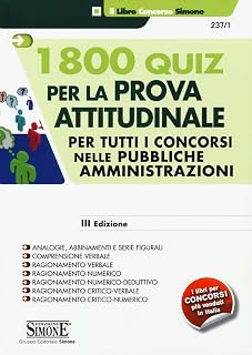 1800 quiz per la prova attitudinale. Per tutti concorsi nelle pubbliche amministrazioni (Il libro concorso)