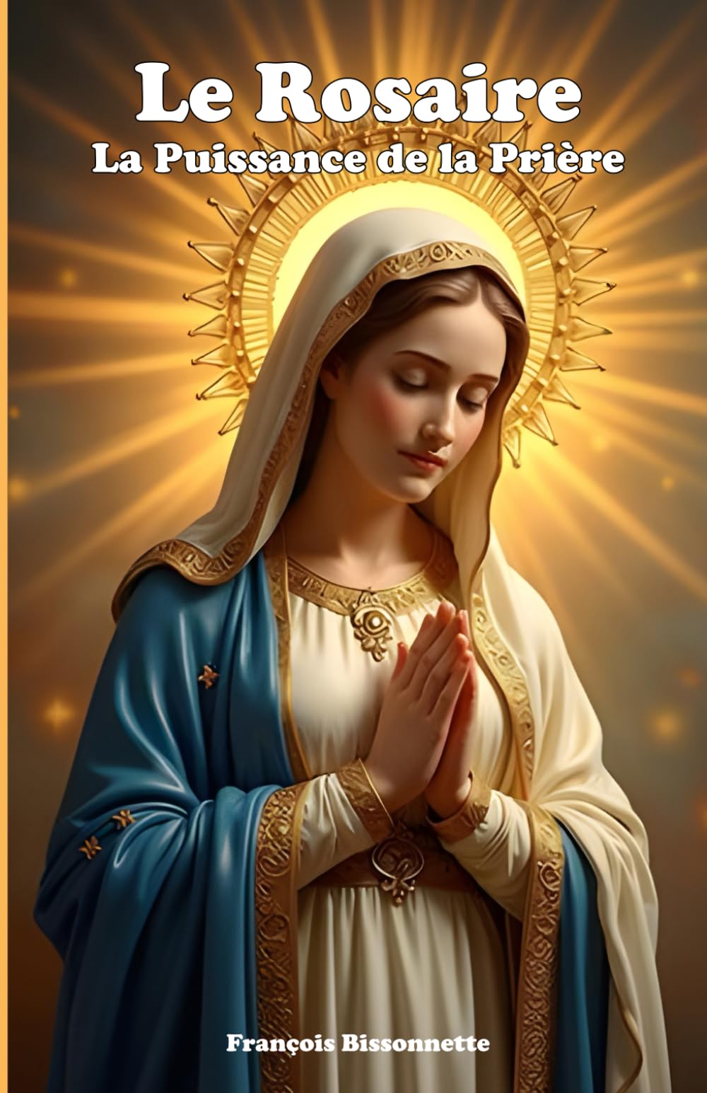 Le Rosaire La Puissance de la Prière: Puissance de la prière du chapelet