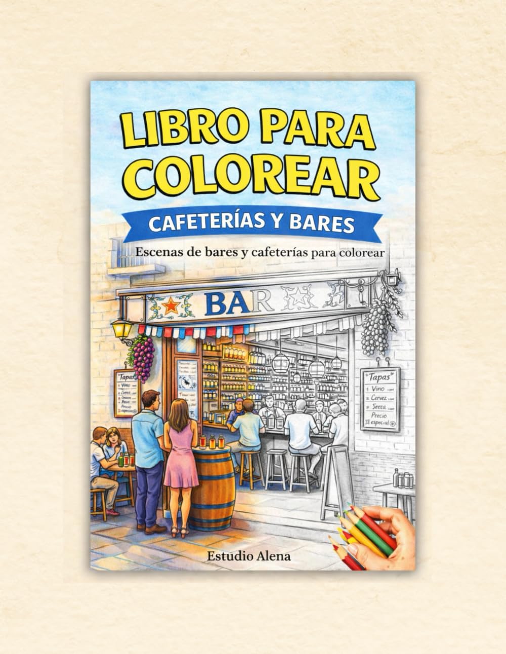 Cafeterías y bares: Cafeterías y locales con encanto para colorear (Colección Colorea)