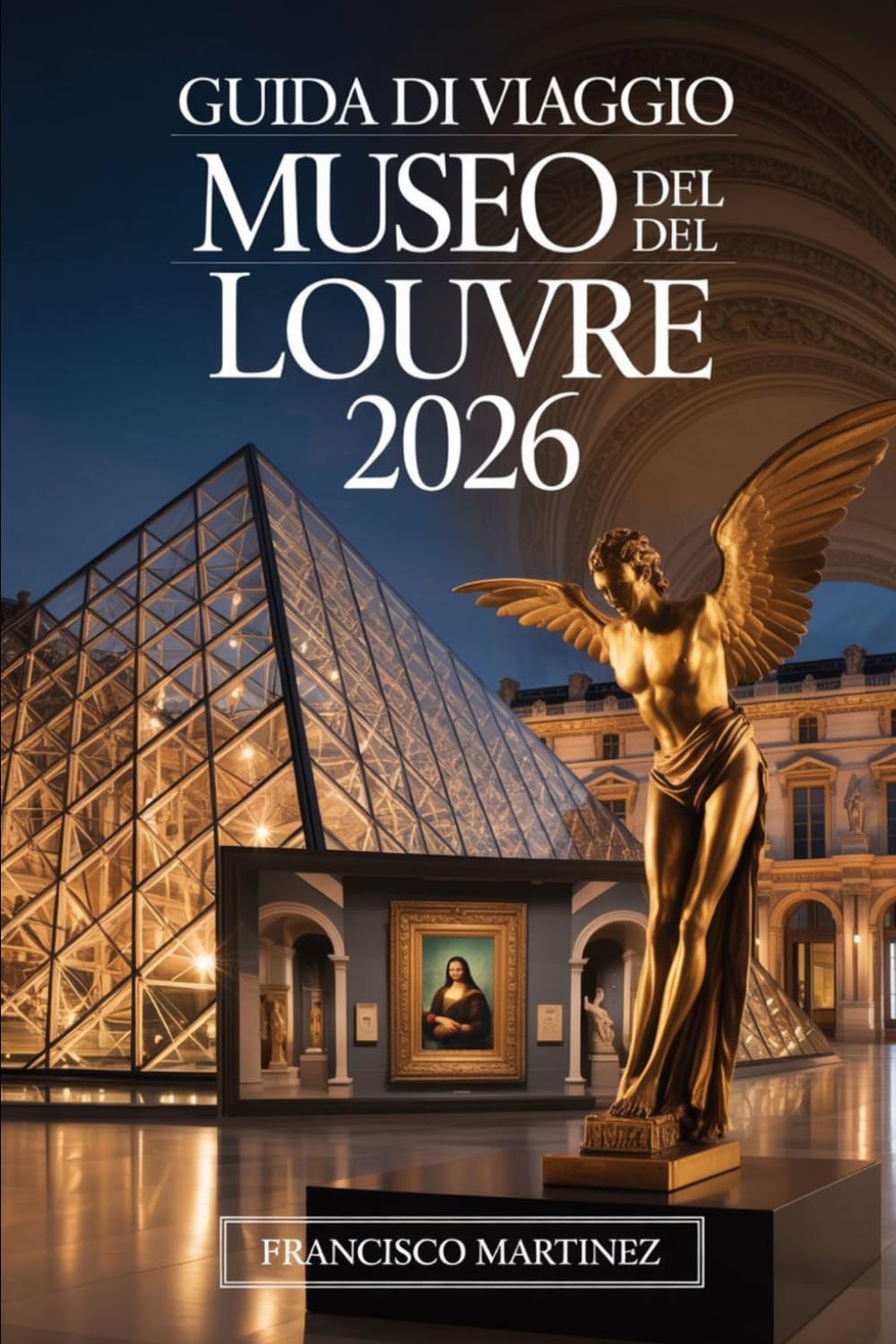 Guida di viaggio del Museo del Louvre 2026: Il tuo compagno completo del museo parigino — biglietti, capolavori, gallerie nascoste, tour, ristorazione e fotografia