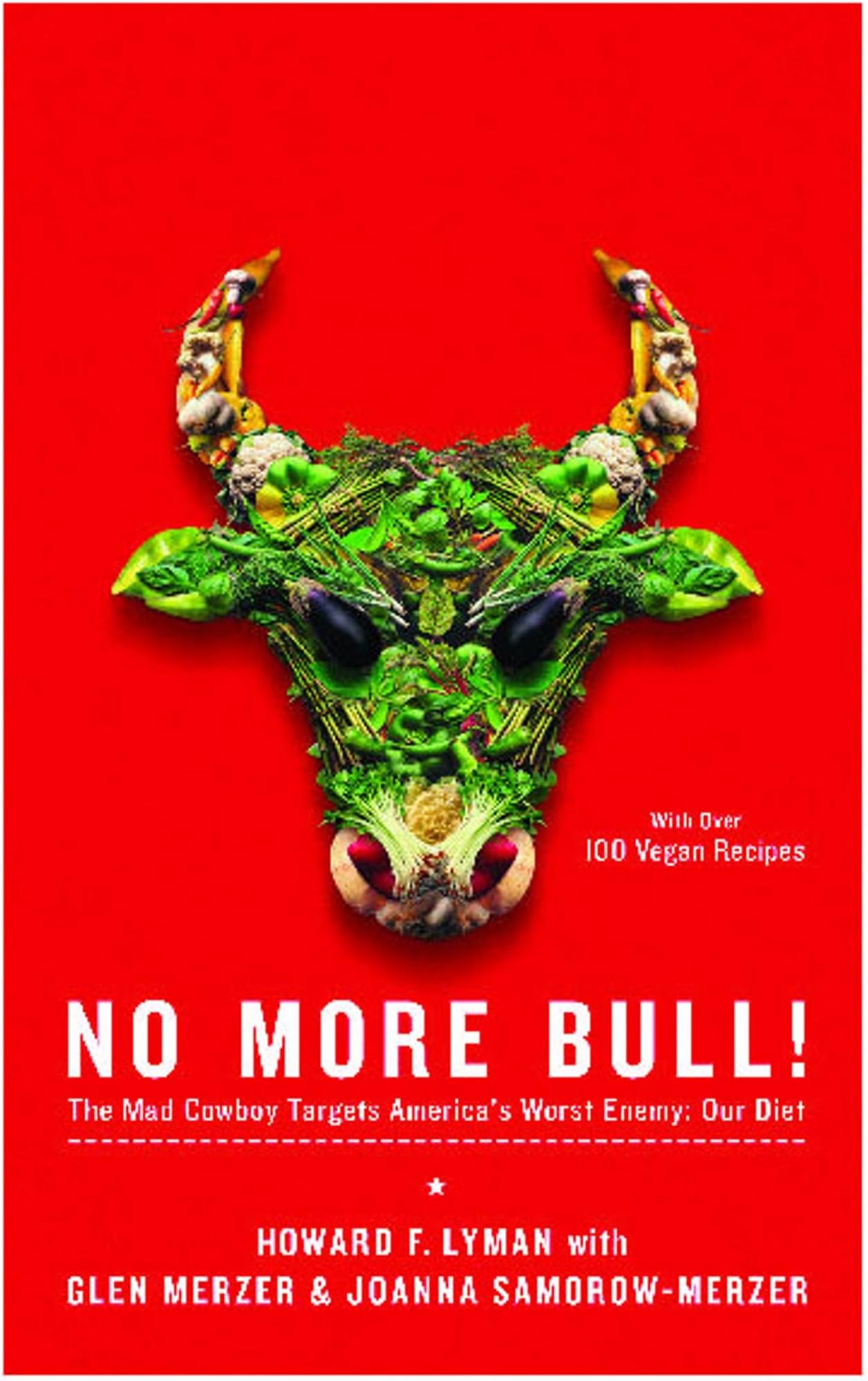 No More Bull!: The Mad Cowboy Targets America's Worst Enemy: Our Diet Paperback – September 20, 2005