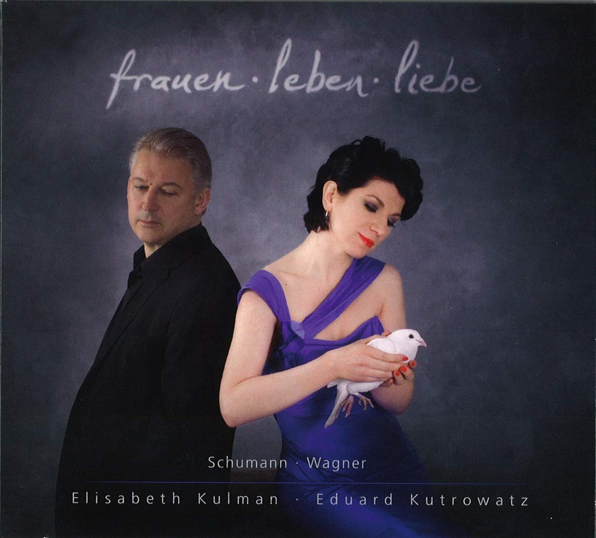 Robert Schumann/Richard Wagner: Frauen . leben . Liebe