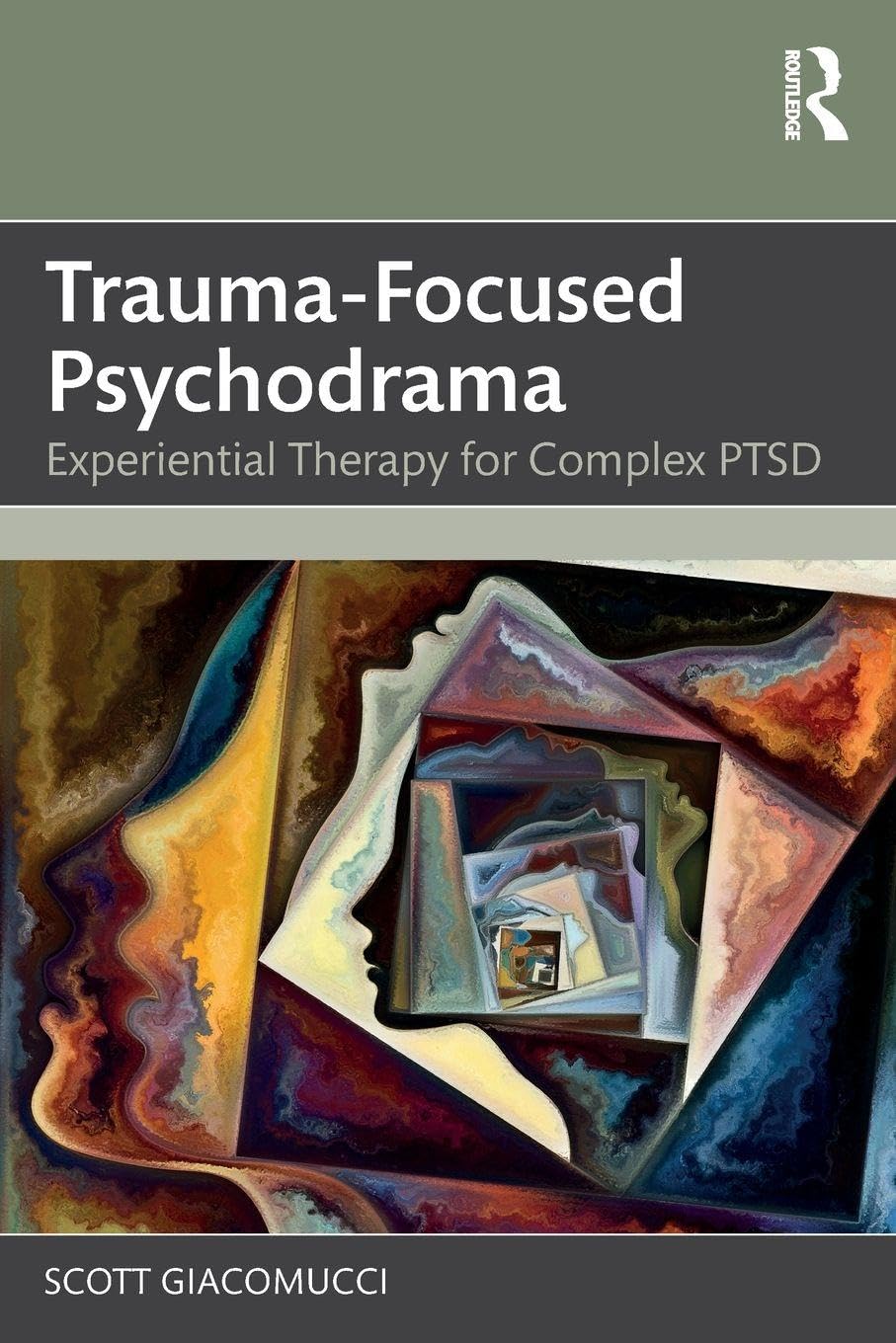 Trauma-Focused Psychodrama: Experiential Therapy for Complex PTSD