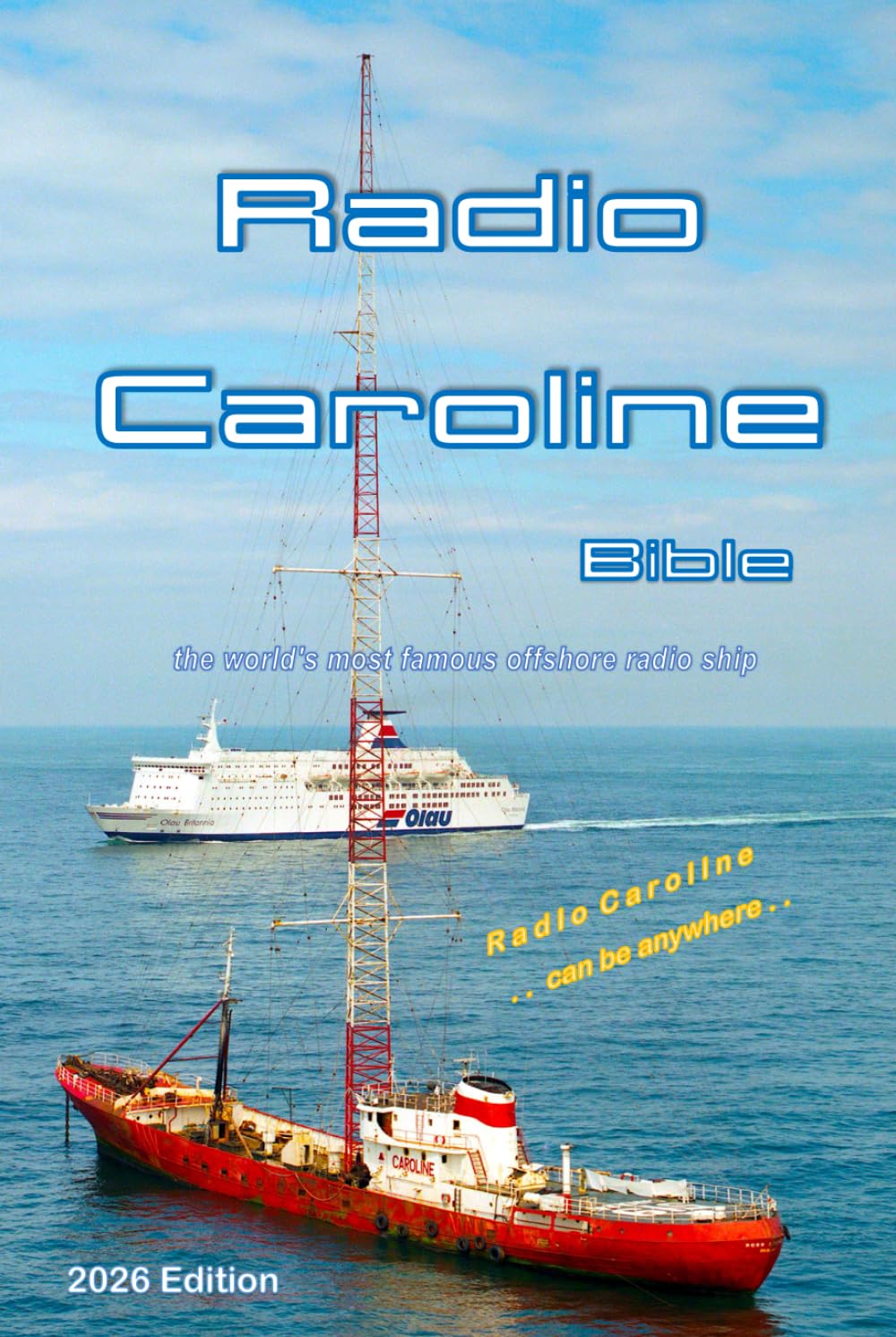 Radio Caroline Bible: the world's most famous offshore radio ship: World-famous offshore radio station