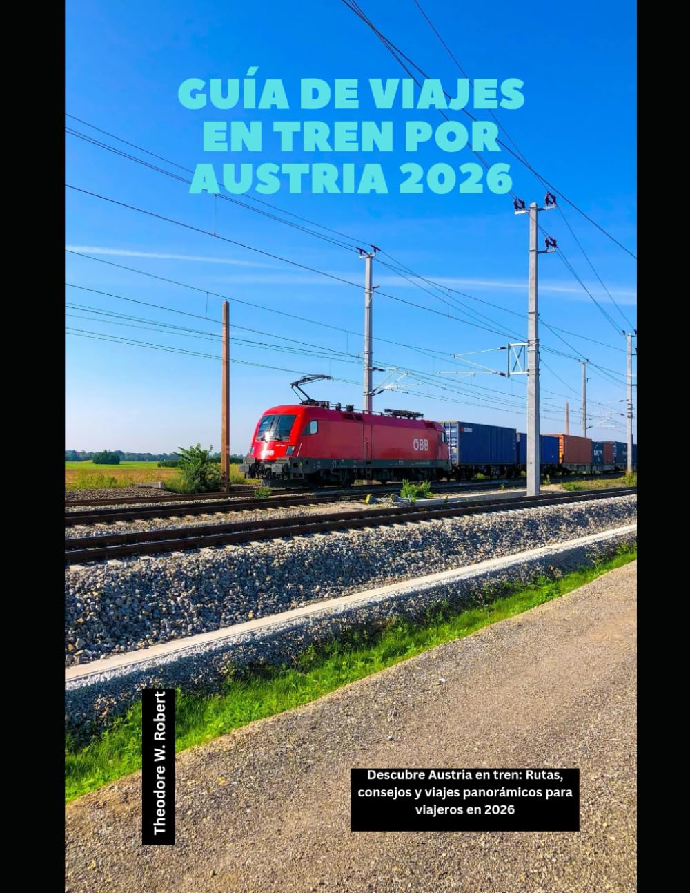 Guía de viajes en tren por Austria 2026: Descubre Austria en tren: Rutas, consejos y viajes panorámicos para viajeros en 2026 (Train Travel Guide)