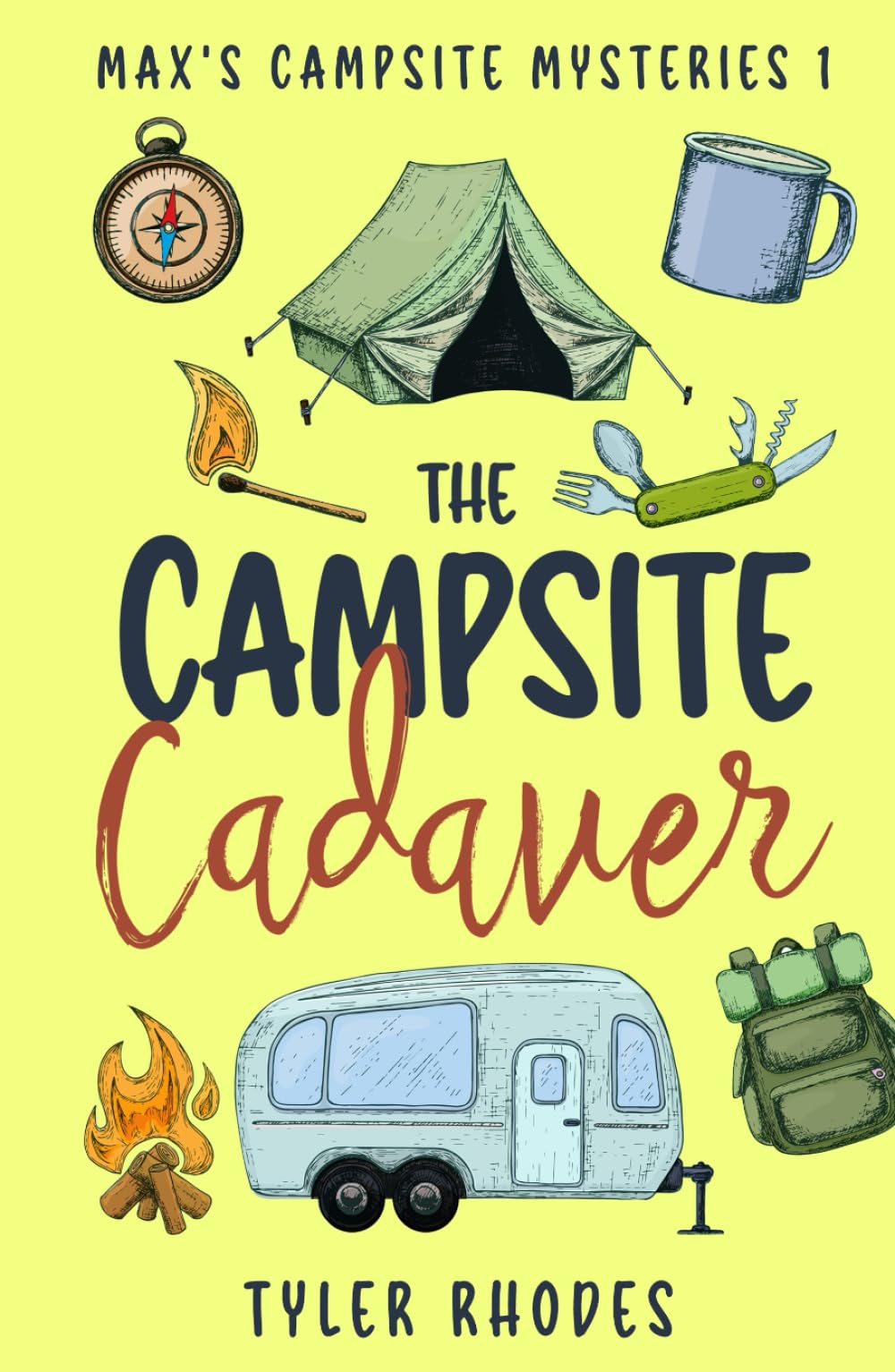The Campsite Cadaver: A gripping and hilarious cozy camping murder mystery (Max's Campsite Mysteries)
