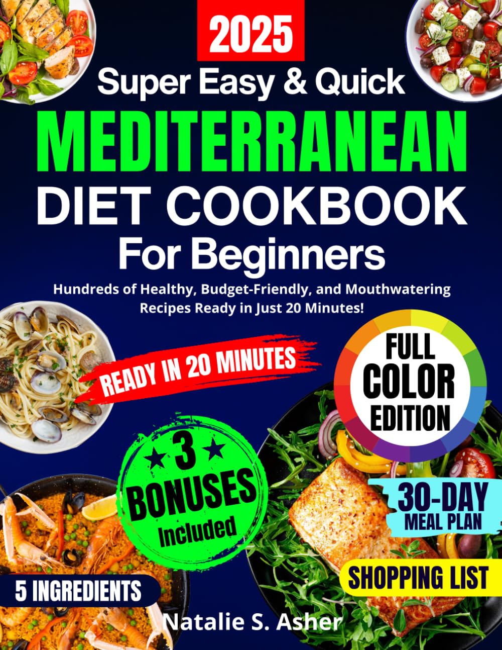 Super Easy & Quick Mediterranean Diet Cookbook for Beginners: Hundreds of Healthy, Budget-Friendly, and Mouthwatering Recipes Ready in Just 20 Minutes