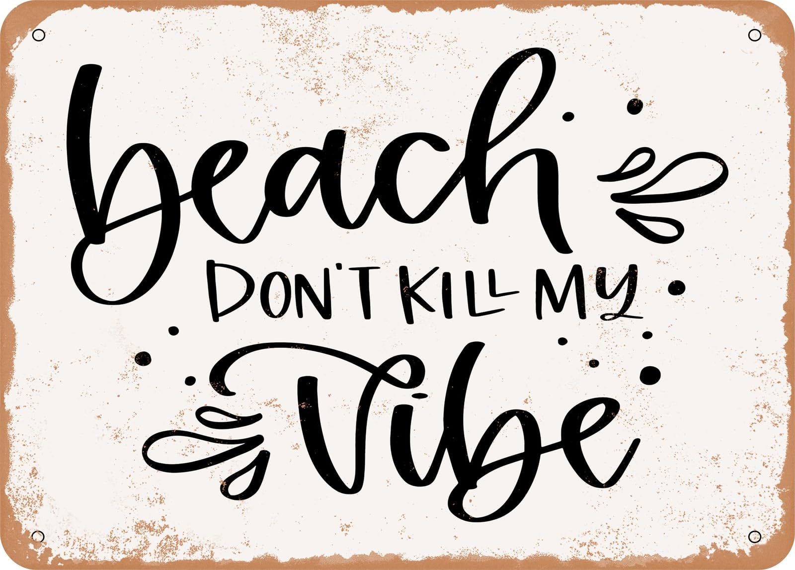 Miaomansenstore Metal Sign - Beach Don't Kill My Vibe - 4 2 - Vintage Look Sign Home Decor