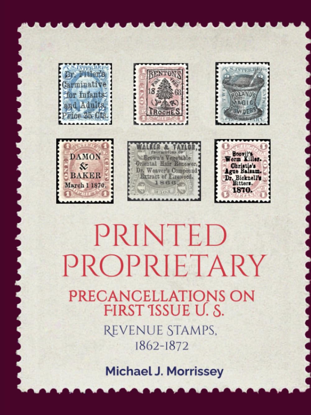 Printed Proprietary Precancellations on First Issue U.S. Revenue Stamps, 1862-1872