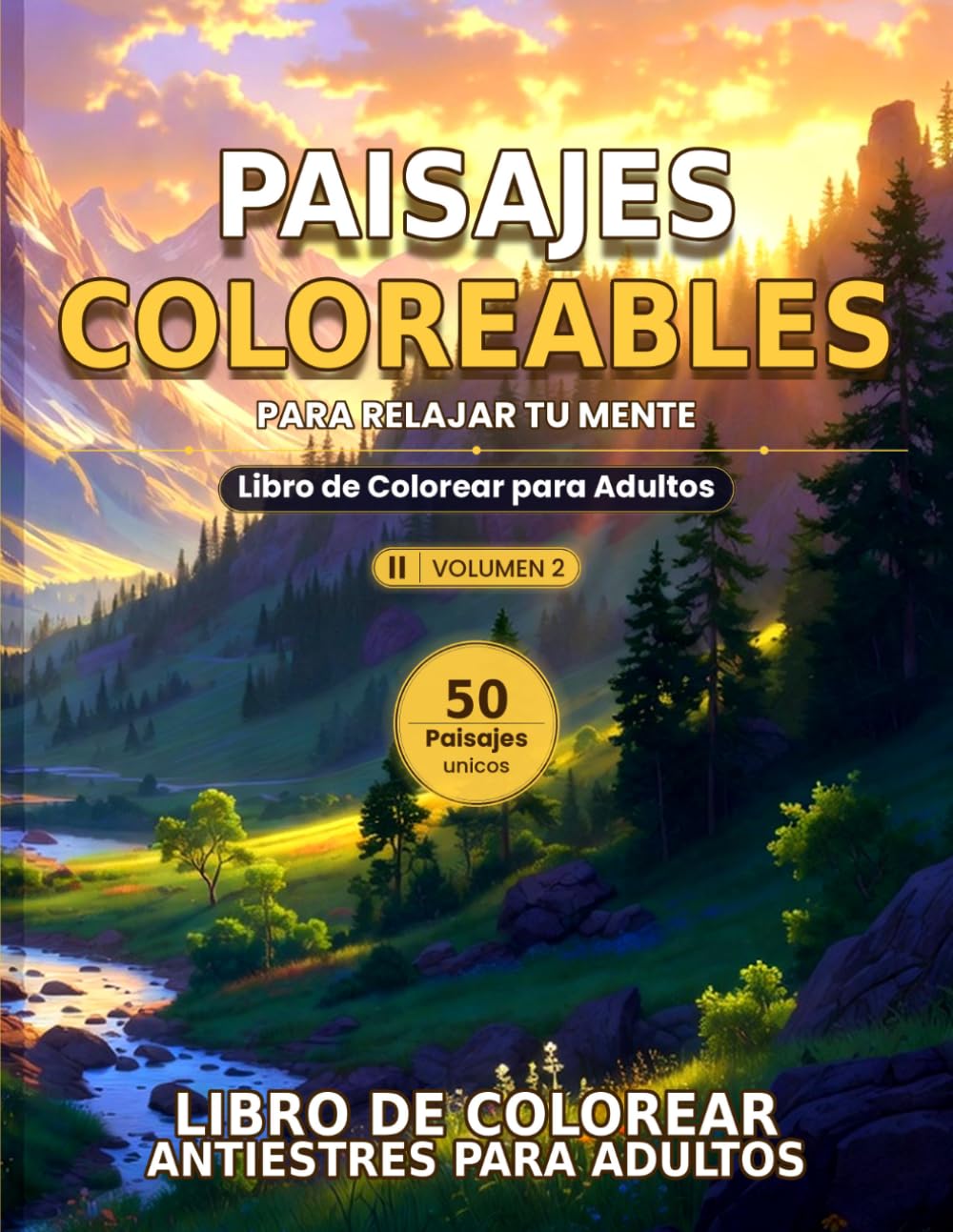 Paisajes Coloreables – Volumen II: Libro de Colorear para Adultos Antiestrés | 50 Nuevas Ilustraciones de Naturaleza para Relajar tu Mente: 50 ... en un Solo Lado (Mandalas para Adultos)
