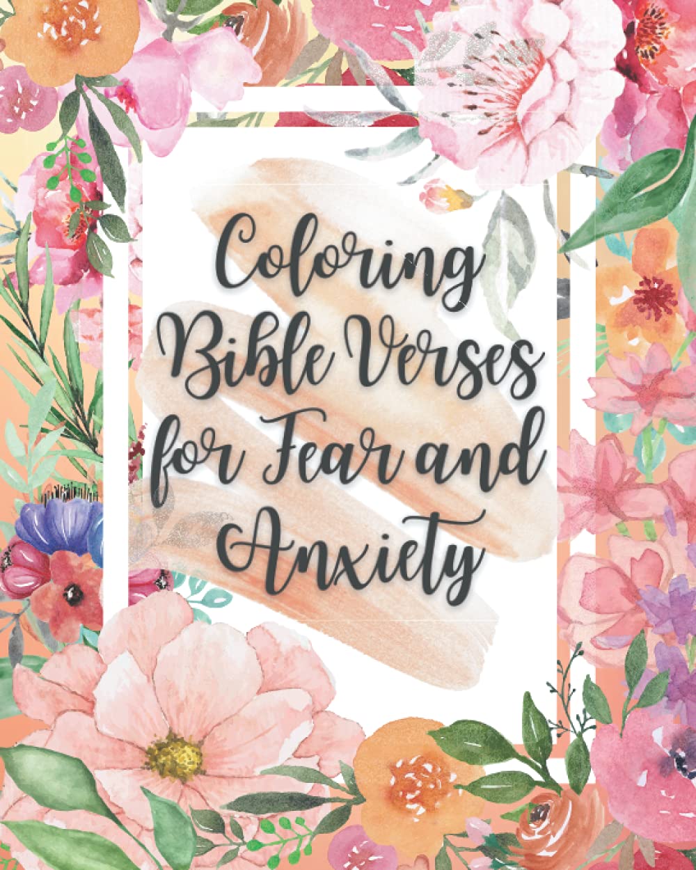 Coloring Bible Verses For Fear And Anxiety: Coloring the Words of God (Coloring Books)