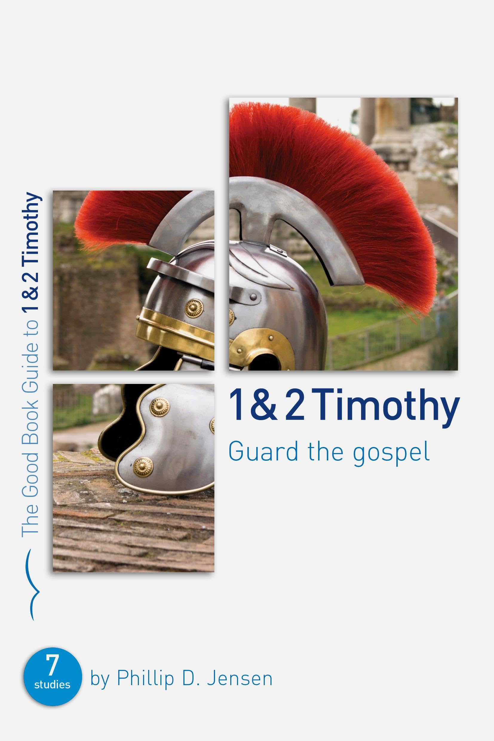 1 & 2 Timothy: Guard the Gospel: Seven studies for groups or individuals (Good Book Guides)