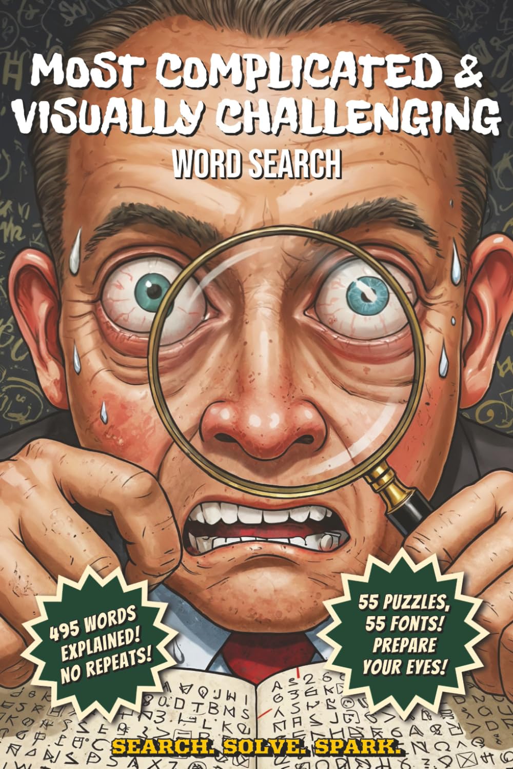 SEARCH. SOLVE. SPARK. - Most Complicated & Visually Challenging Word Search (All Words Explained!): 55 Puzzles with 55 Different Fonts | Hardest, Most ... Puzzle Lovers | Fun for Free & Leisure Time