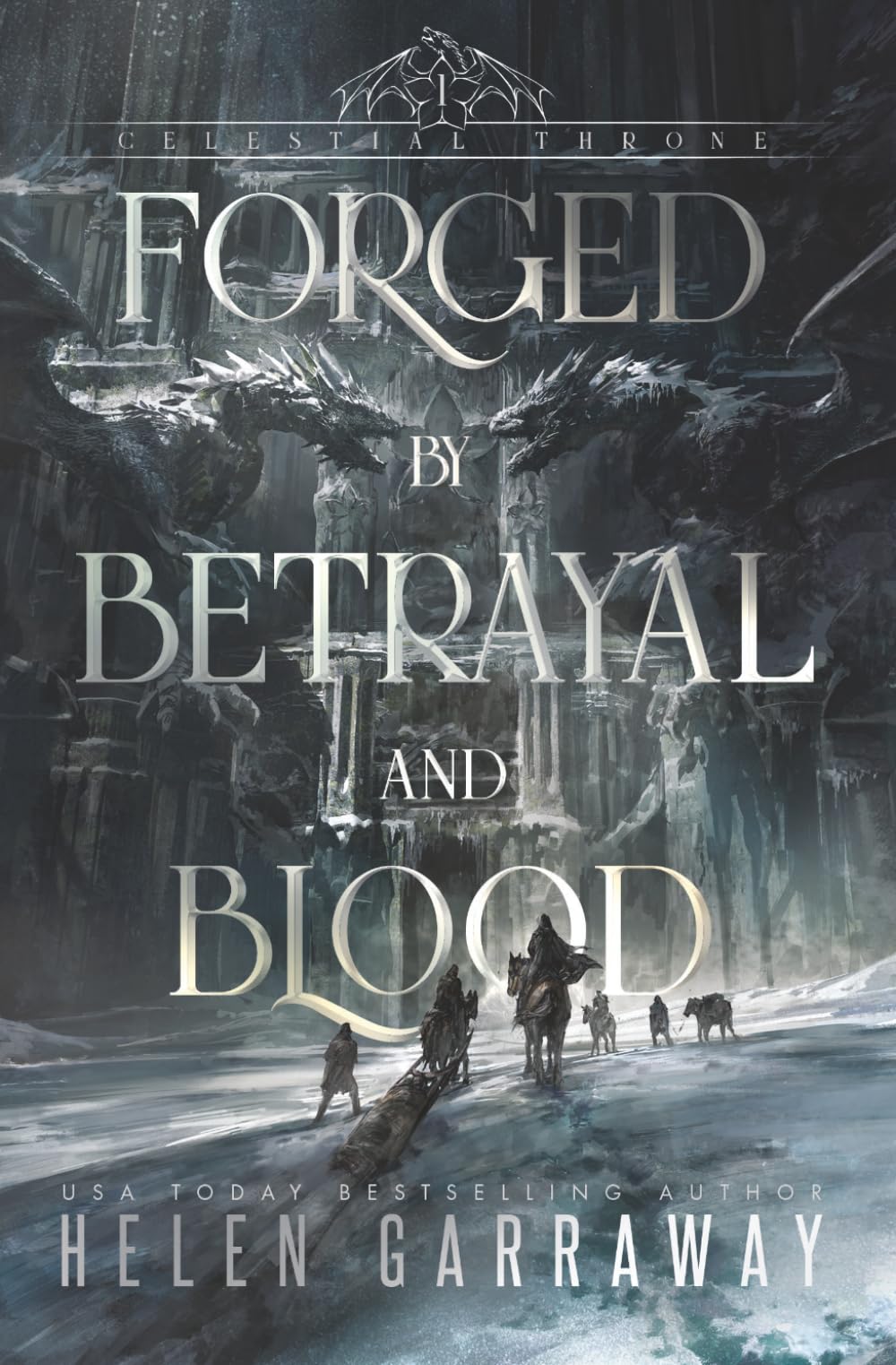 Forged by Betrayal and Blood: Book One of the Epic Fantasy Celestial Throne series