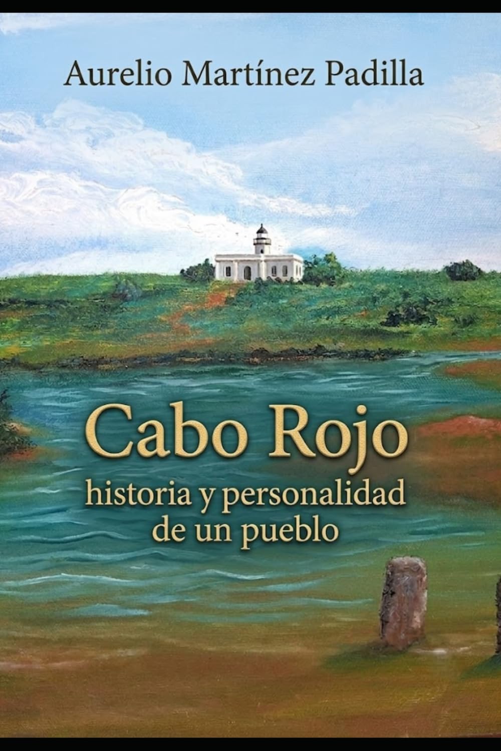 CABO ROJO: historia y personalidad de un pueblo