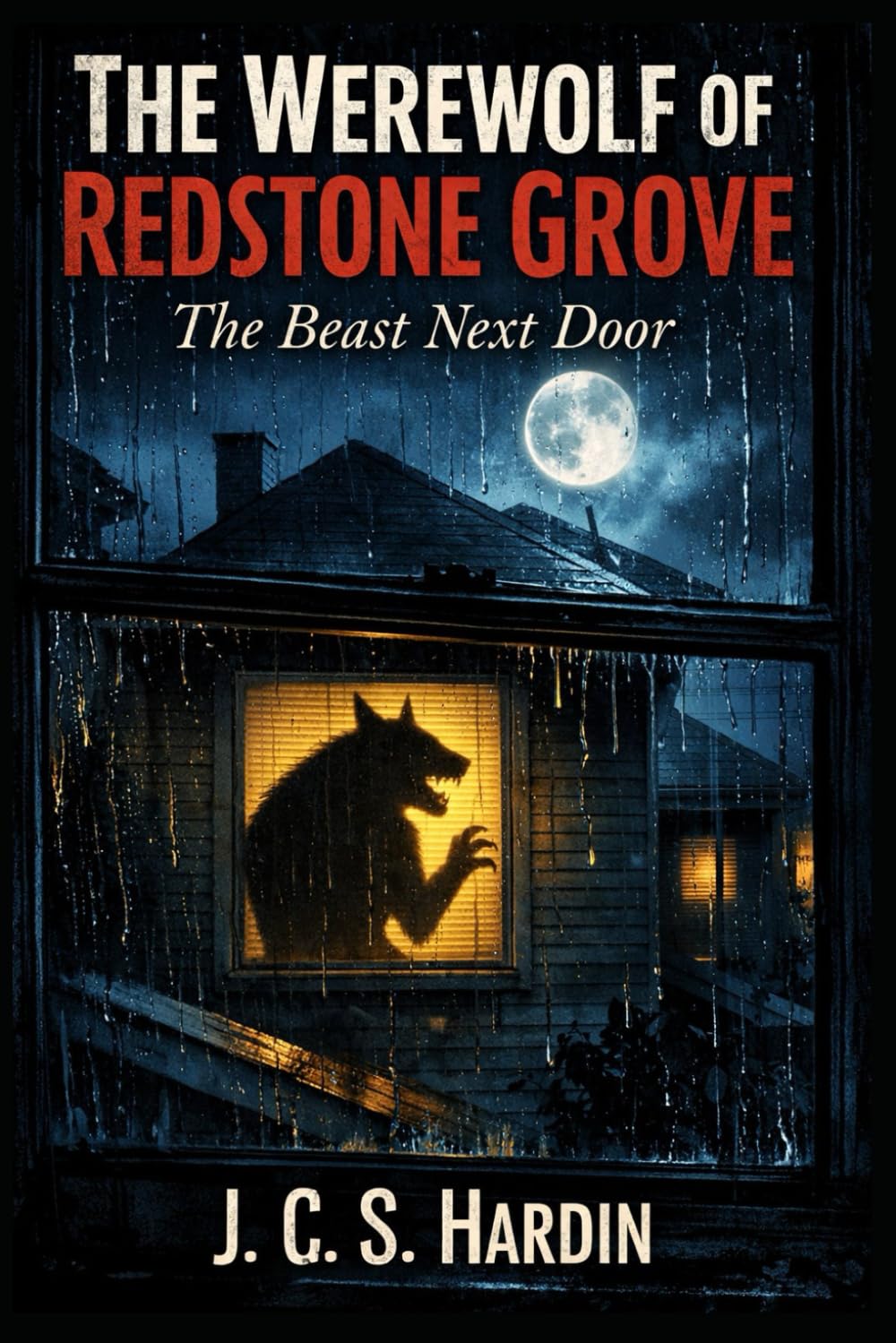 THE WEREWOLF OF REDSTONE GROVE: The Beast Next Door (Werewolf Horror Stories)