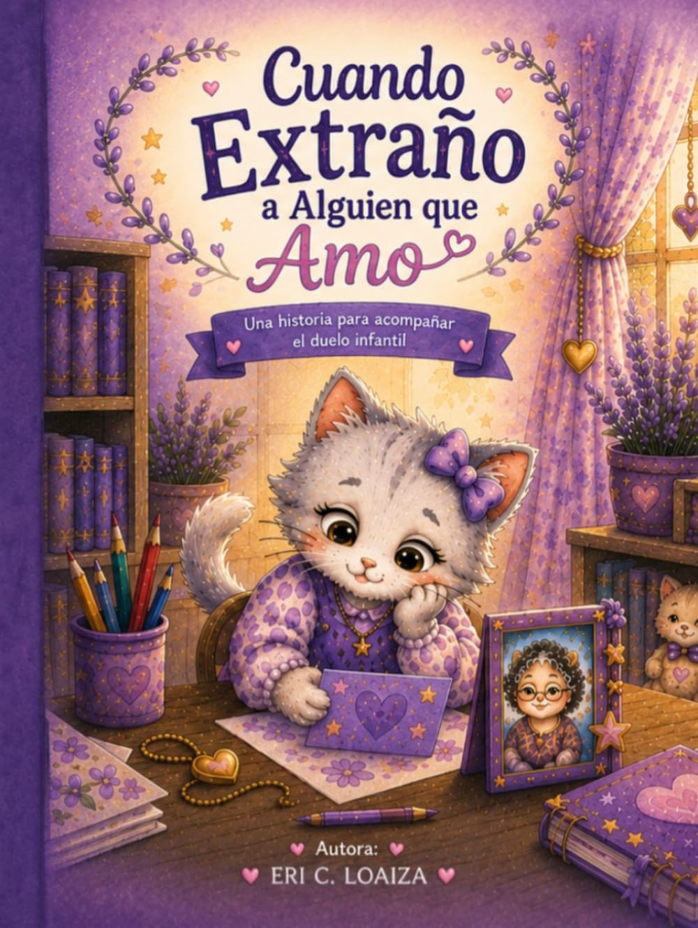 Cuando Extraño a Alguien que Amo: Una historia para acompañar el duelo infantil